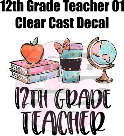12th Grade Teacher 01 - Clear Cast Decal