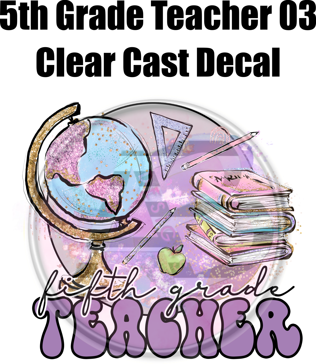 5th Grade Teacher 03 - Clear Cast Decal - 57
