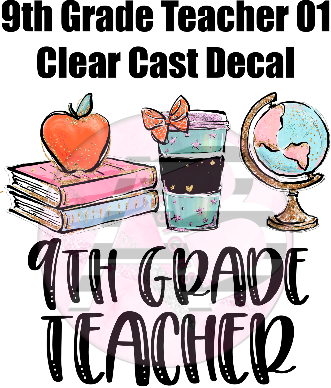 9th Grade Teacher 01 - Clear Cast Decal