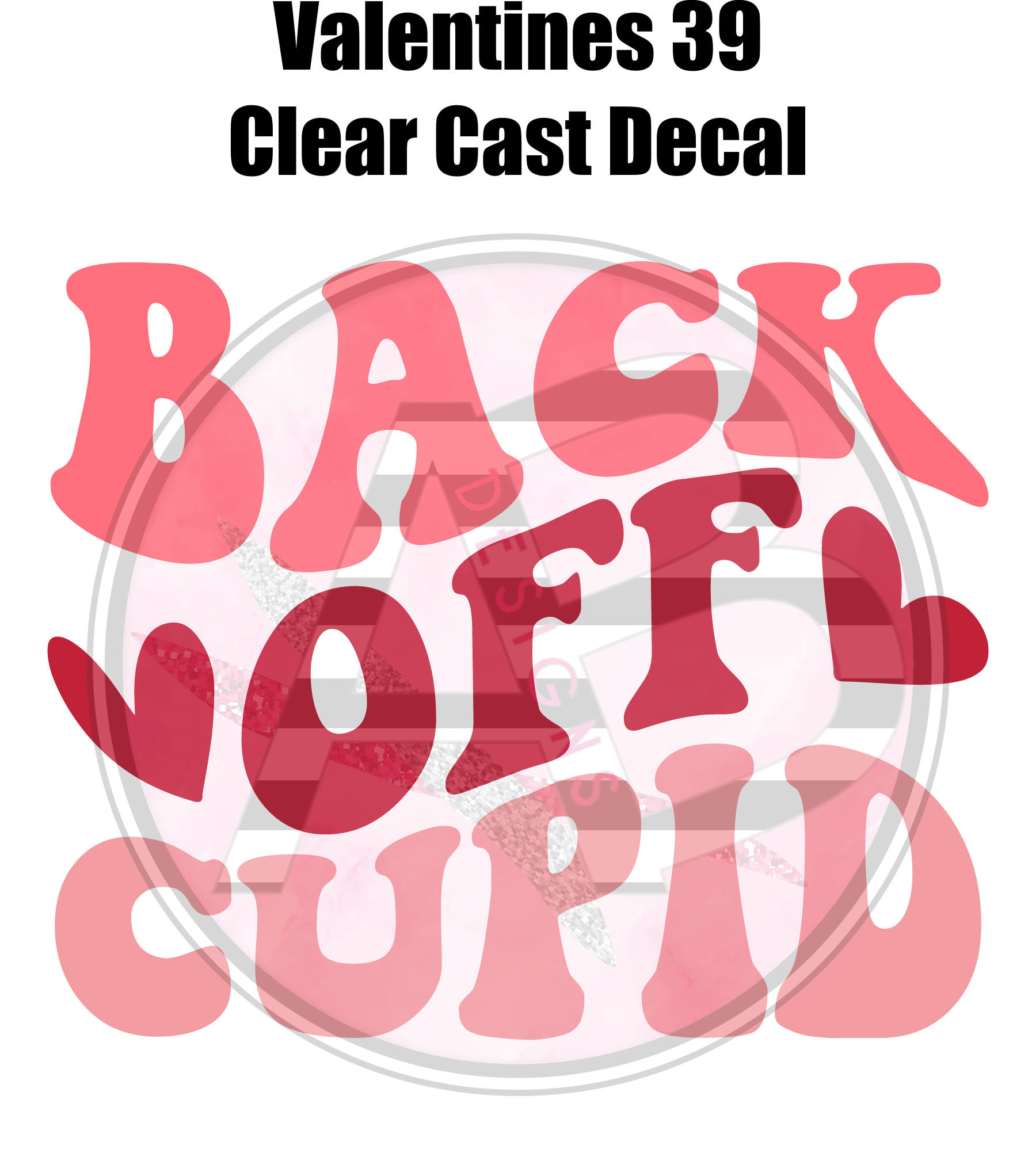 Valentines 39 - Clear Cast Decal – AB Designs, Co.