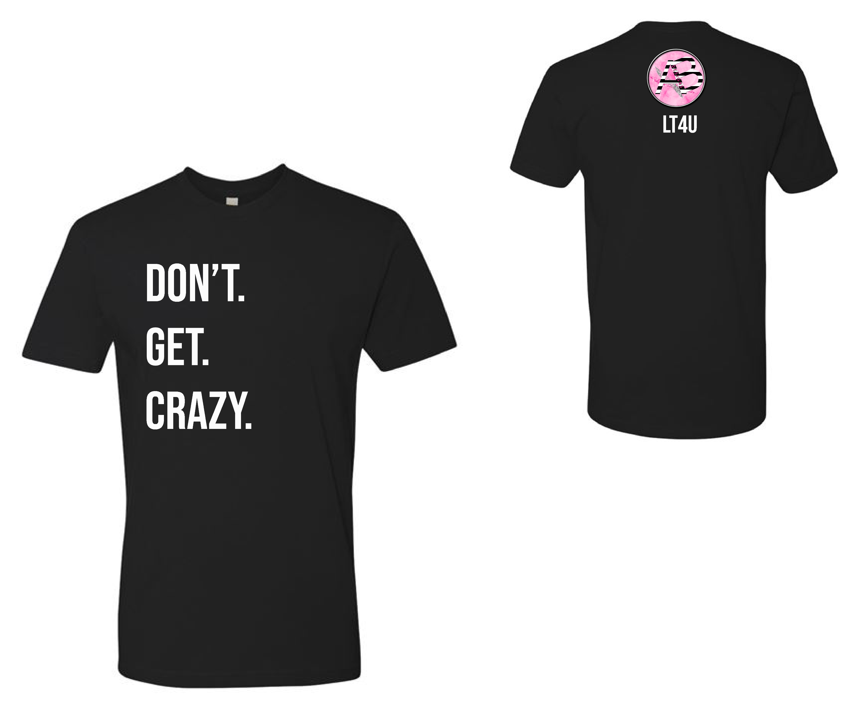 AB Don t Get Crazy T Shirt I Shirt Swag I Merch