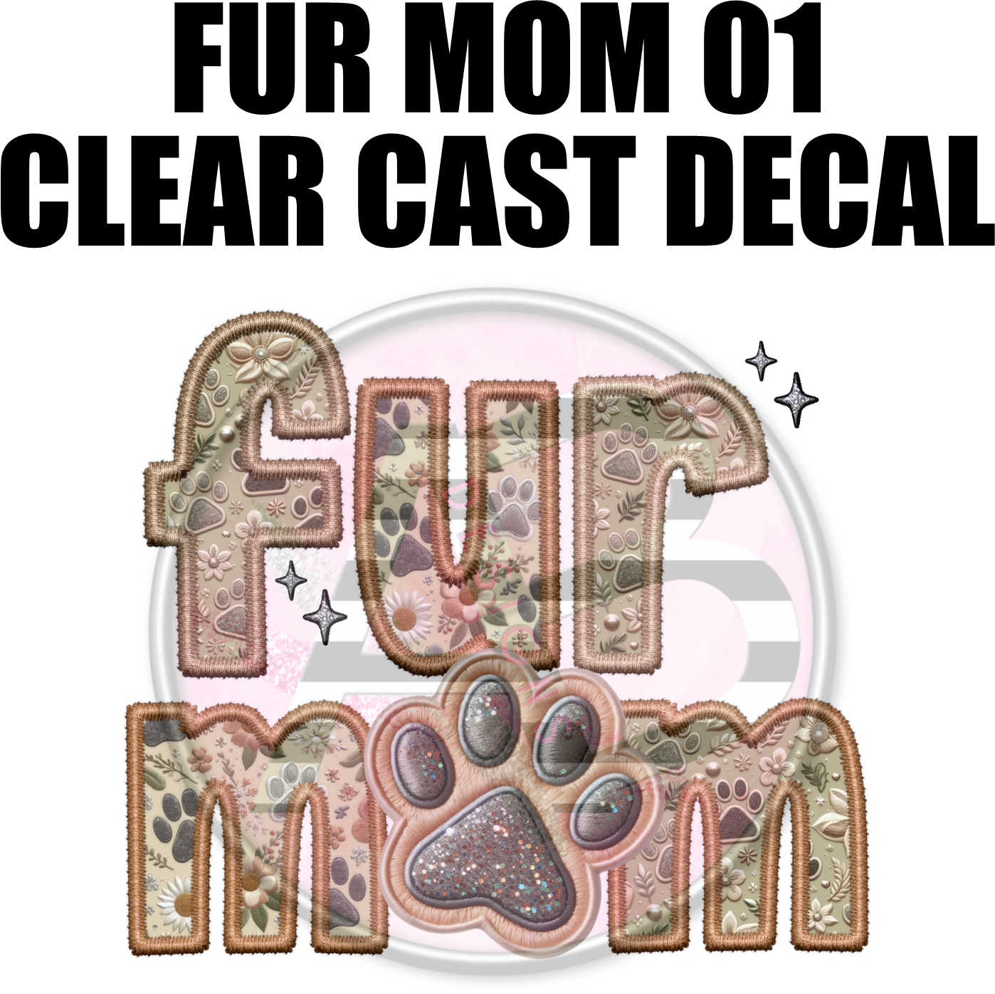 Fur Mom 1 - Clear Cast Decal