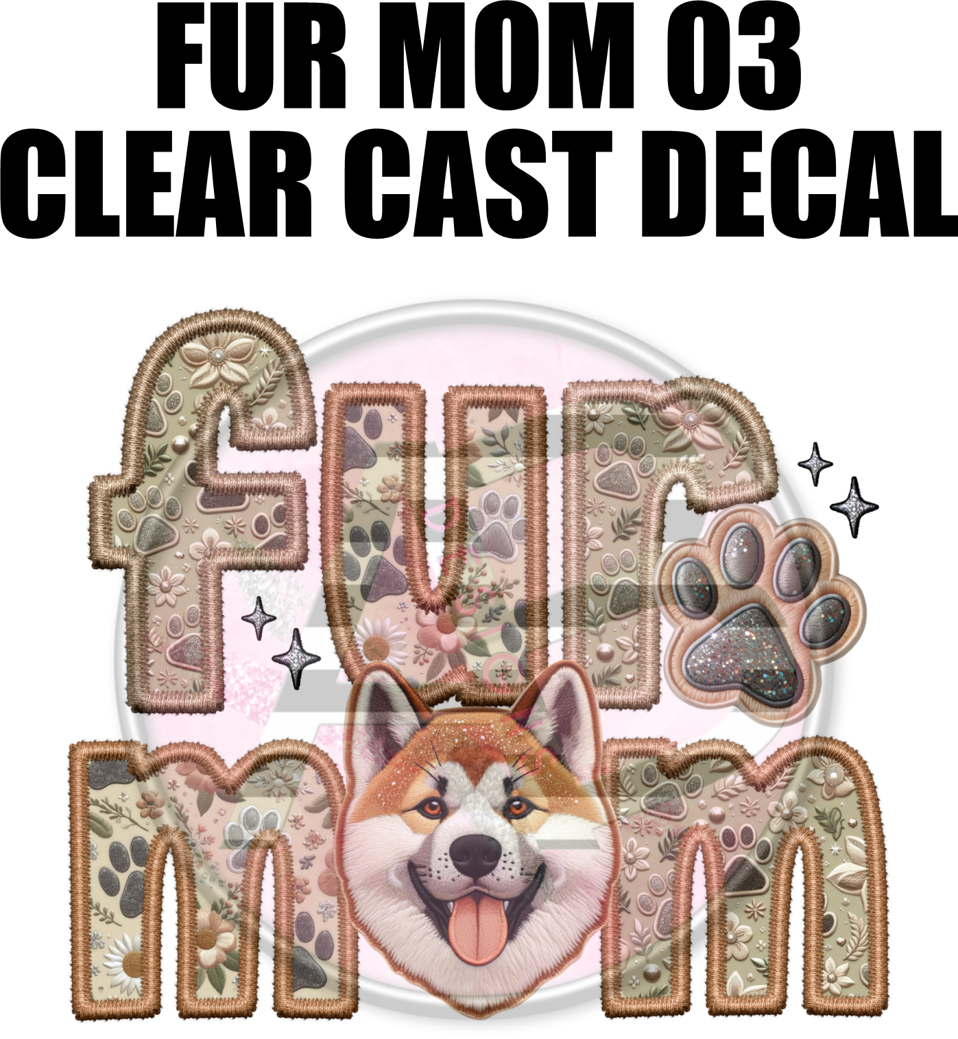 Fur Mom 3 - Clear Cast Decal