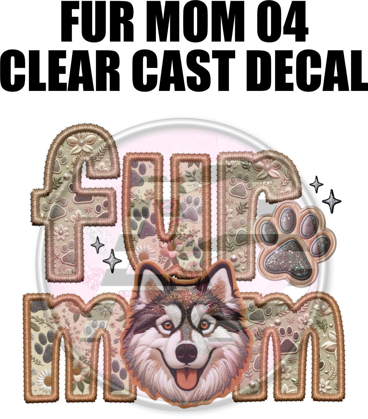 Fur Mom 4 - Clear Cast Decal