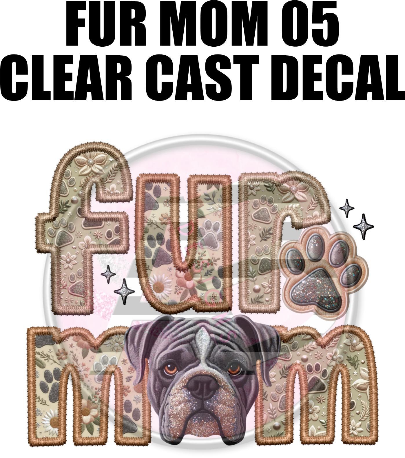 Fur Mom 5 - Clear Cast Decal