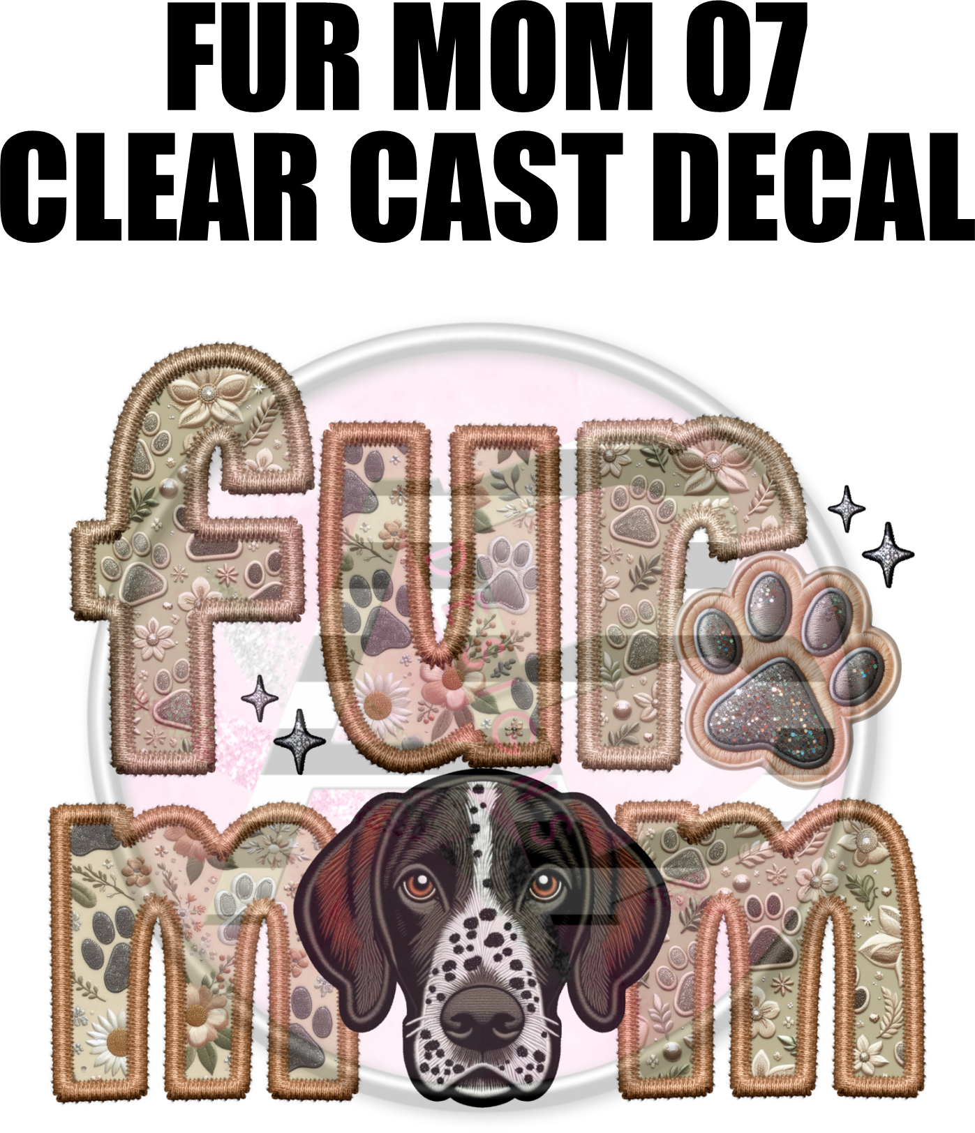 Fur Mom 7 - Clear Cast Decal