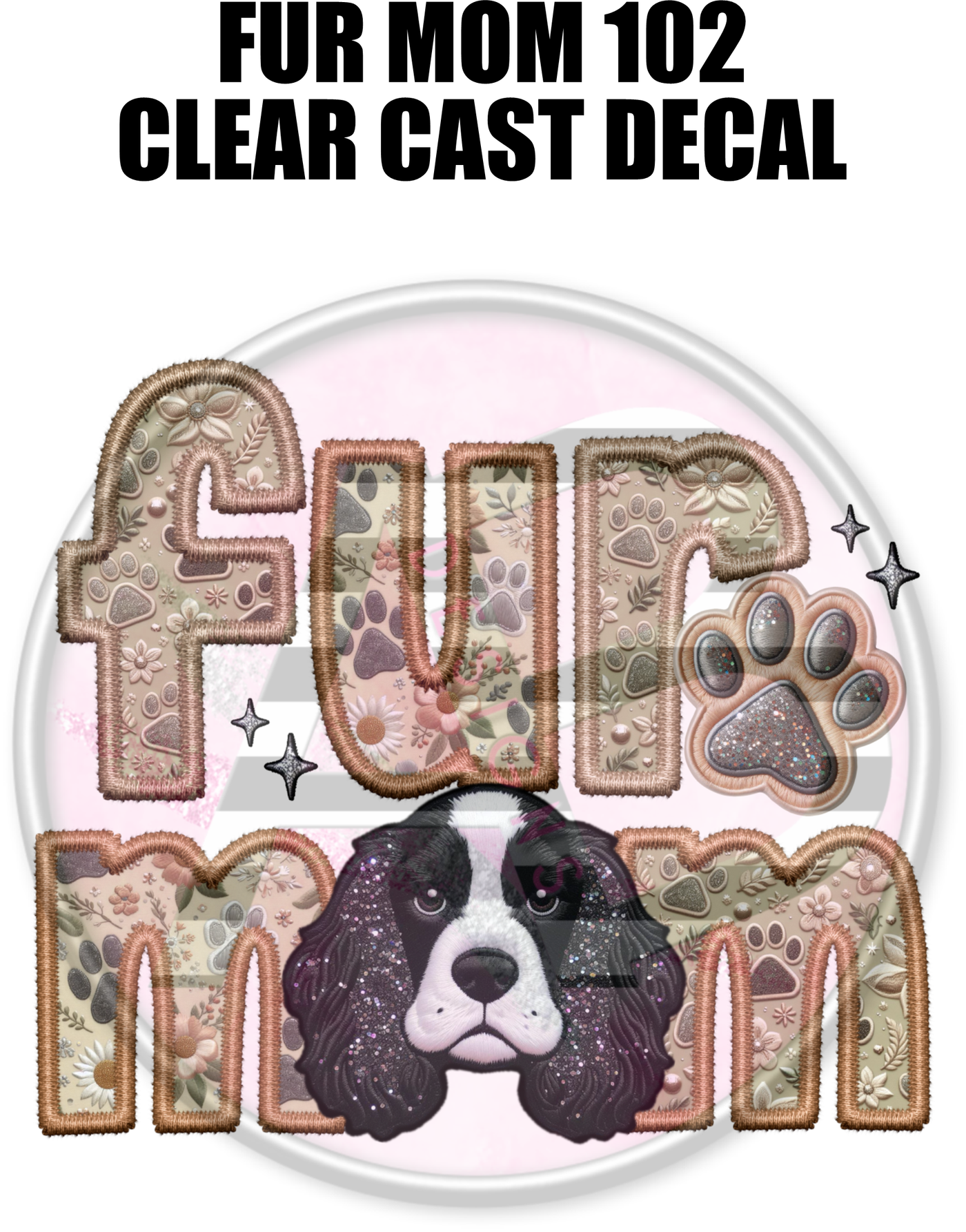 Fur Mom 102 - Clear Cast Decal