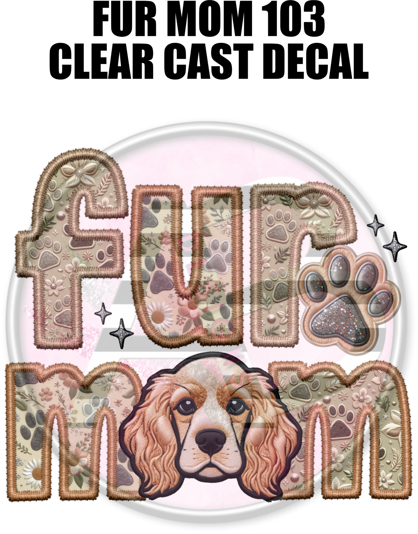 Fur Mom 103 - Clear Cast Decal