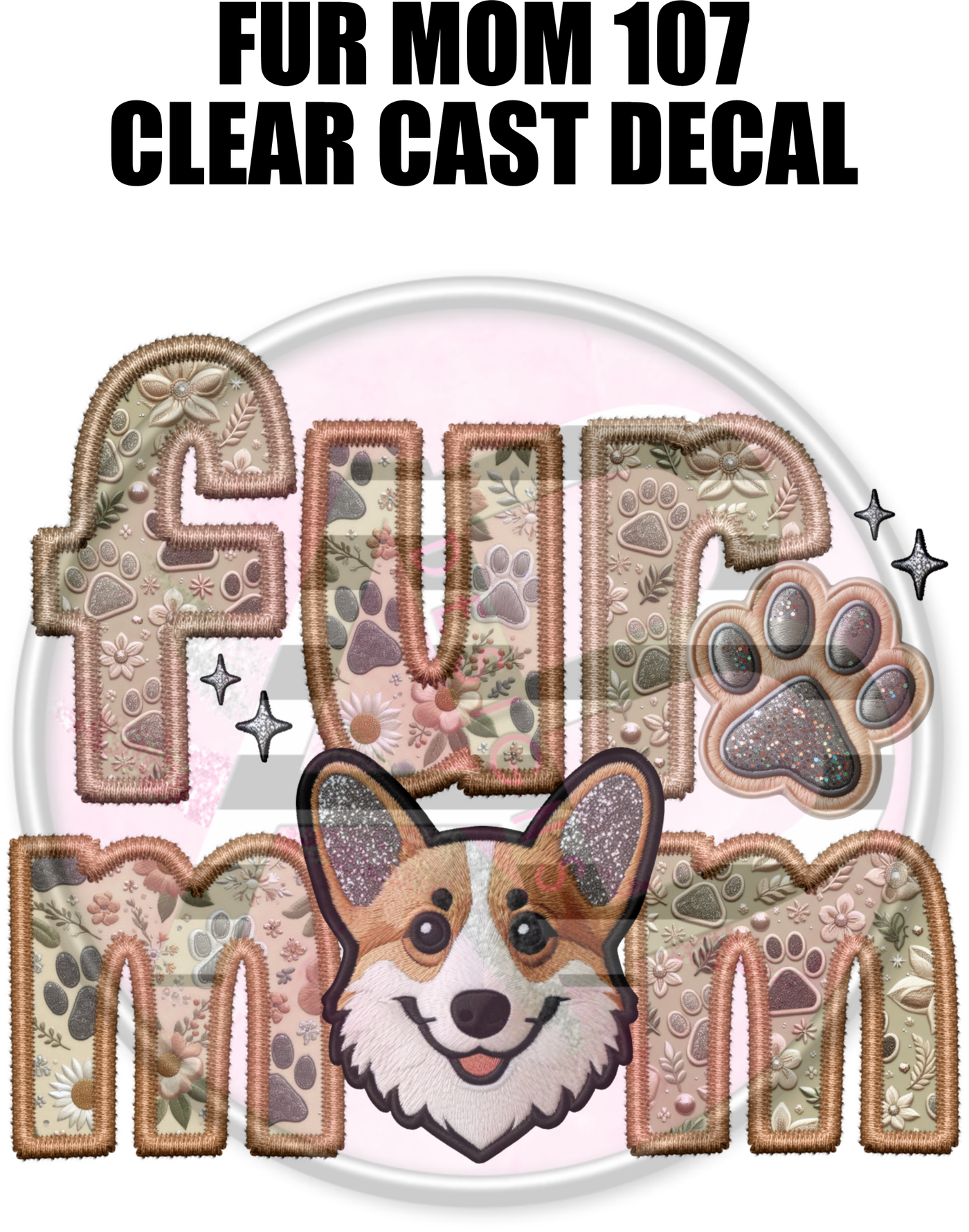 Fur Mom 107 - Clear Cast Decal