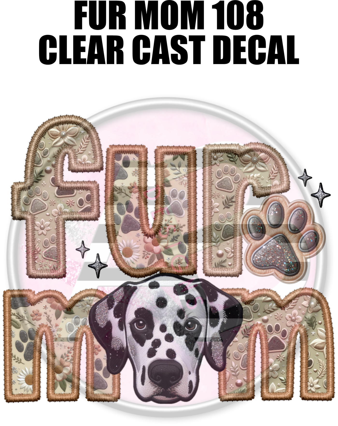 Fur Mom 108 - Clear Cast Decal