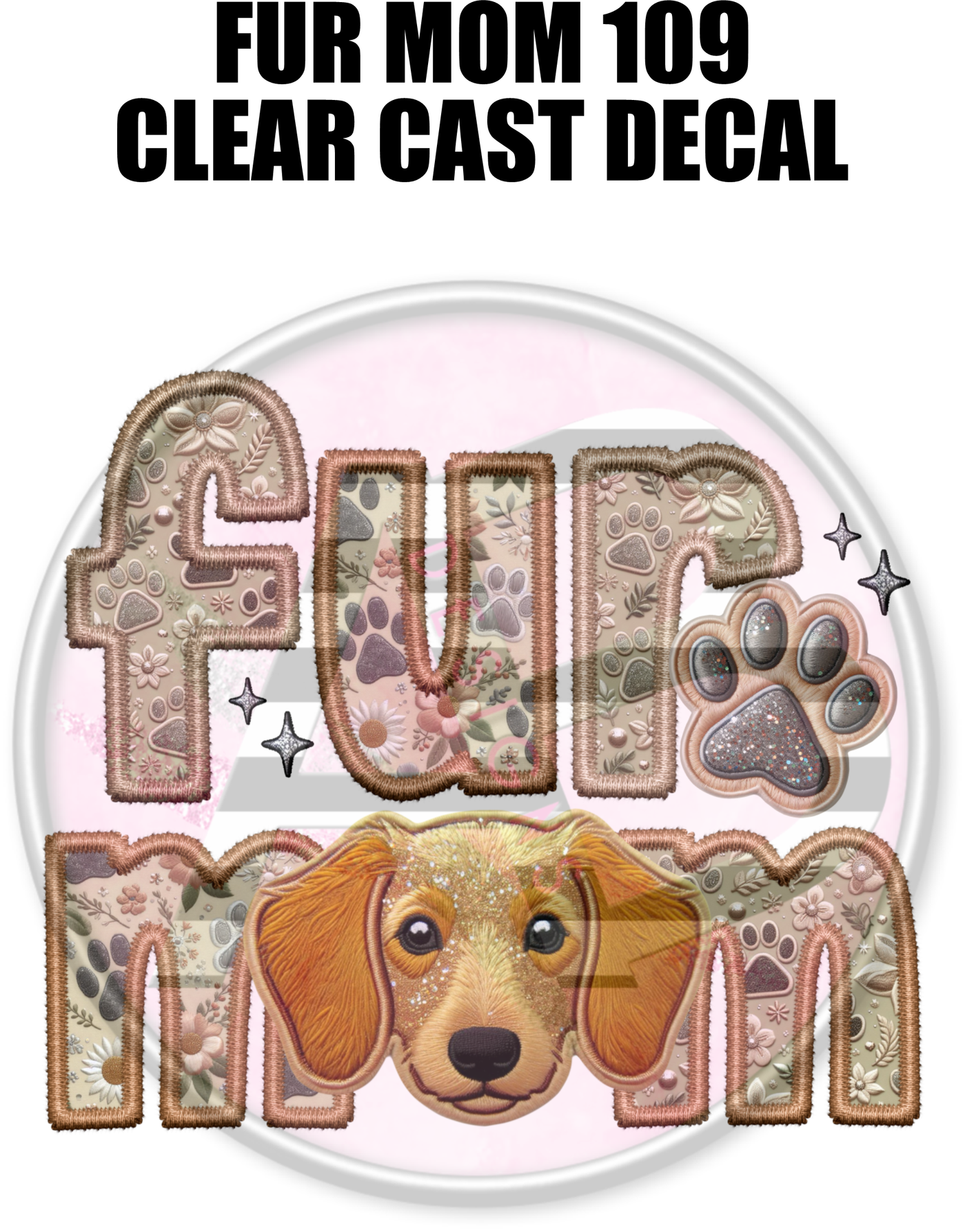 Fur Mom 109 - Clear Cast Decal