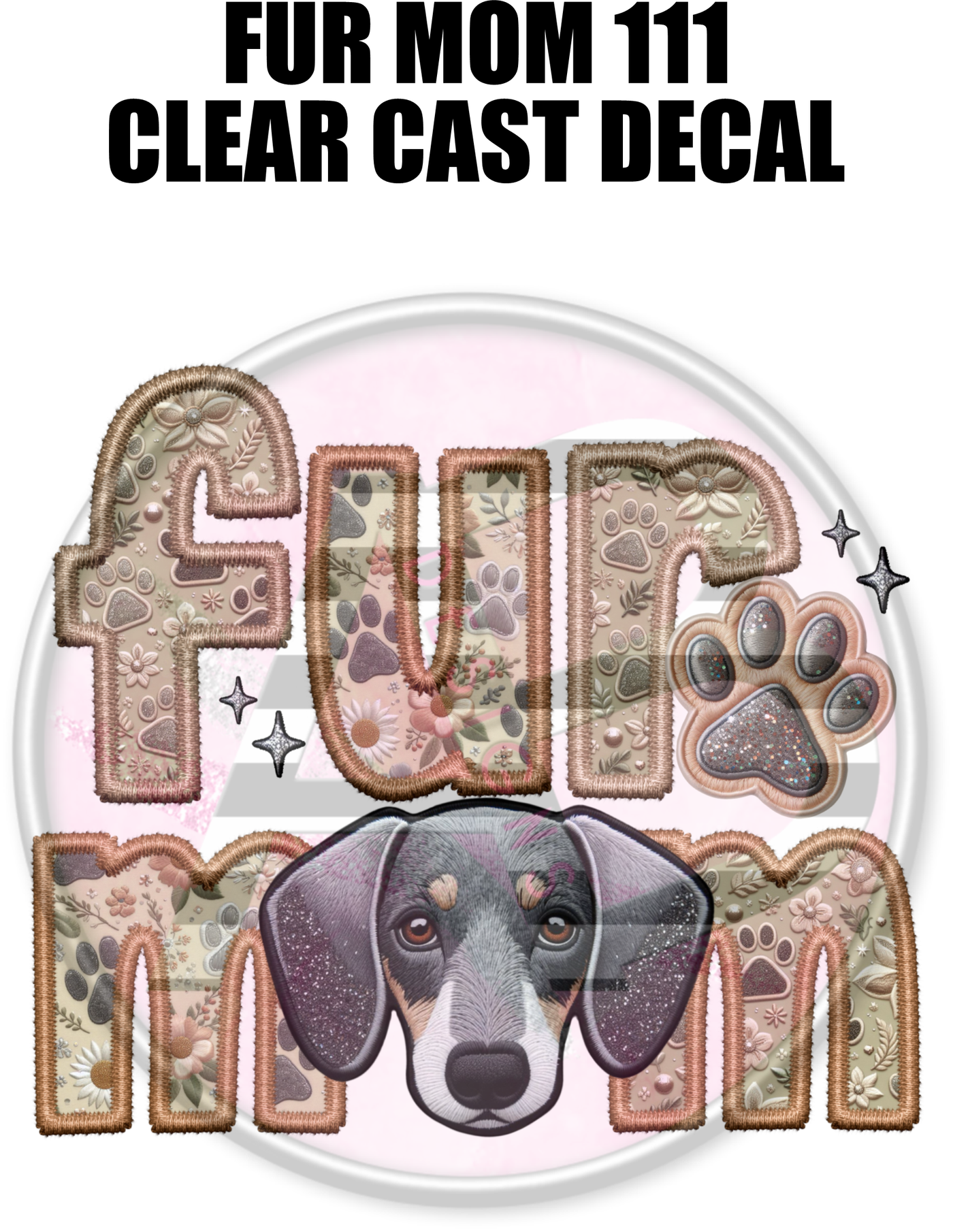 Fur Mom 111 - Clear Cast Decal