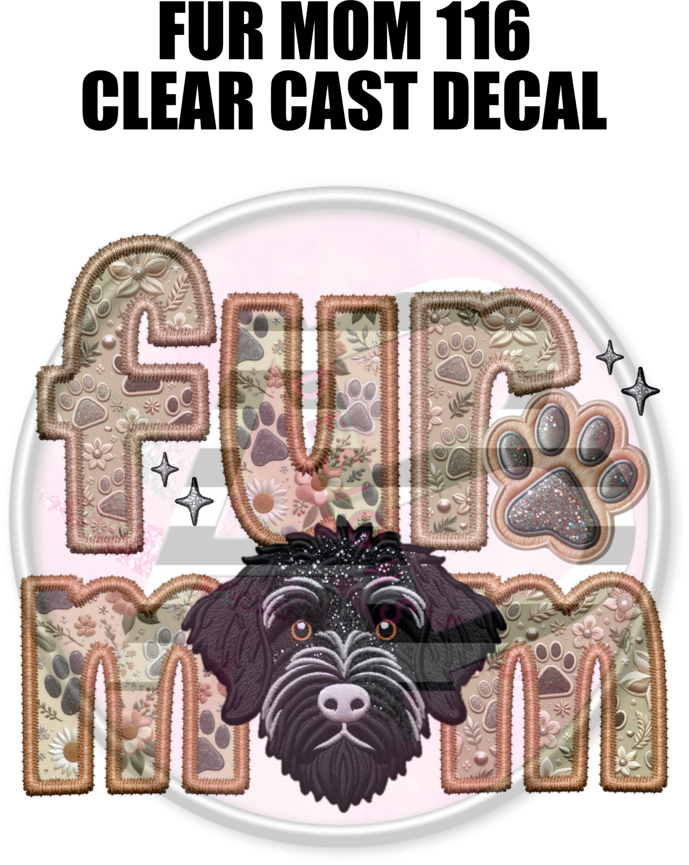 Fur Mom 116 - Clear Cast Decal