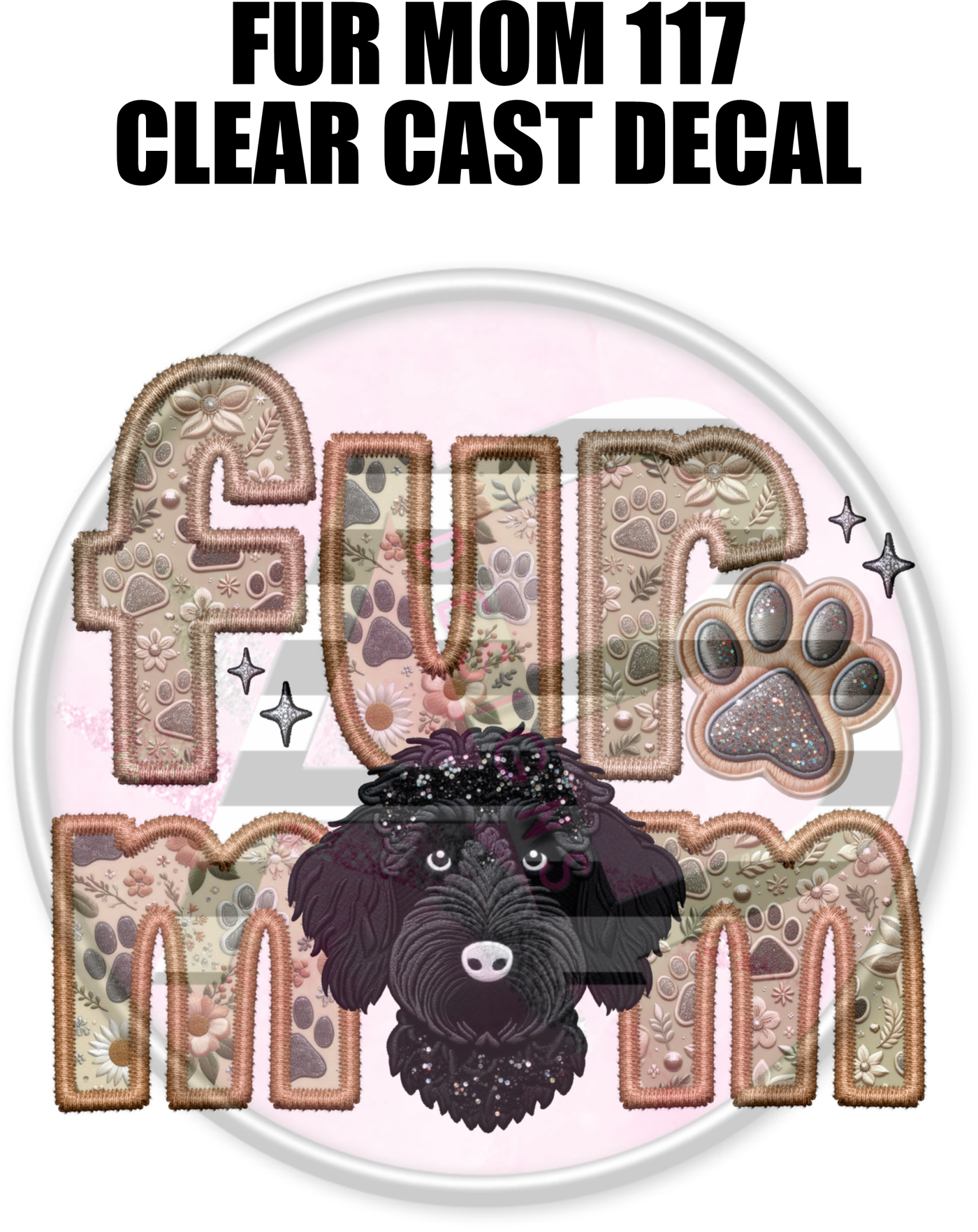 Fur Mom 117 - Clear Cast Decal