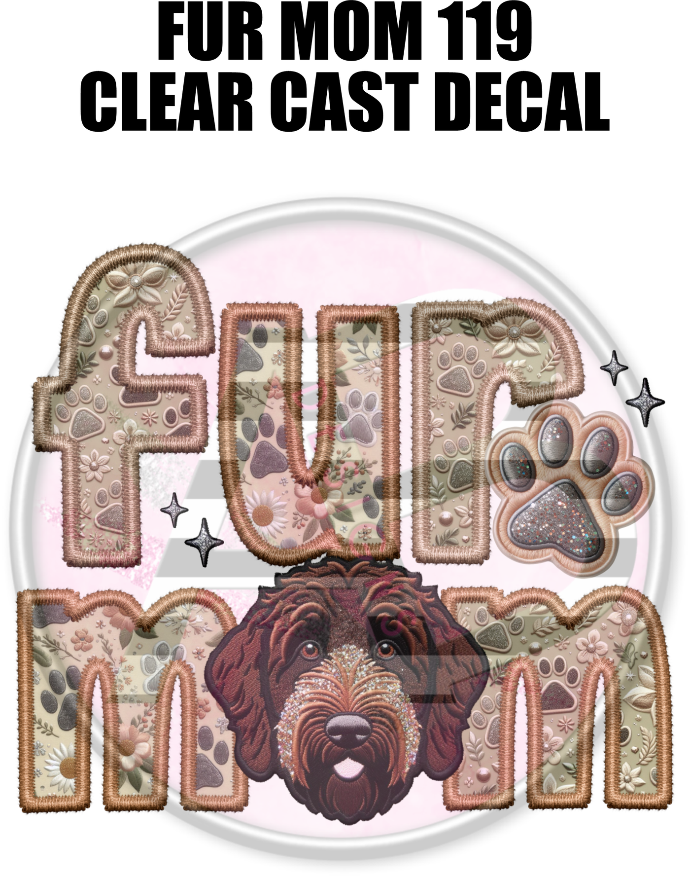 Fur Mom 119 - Clear Cast Decal