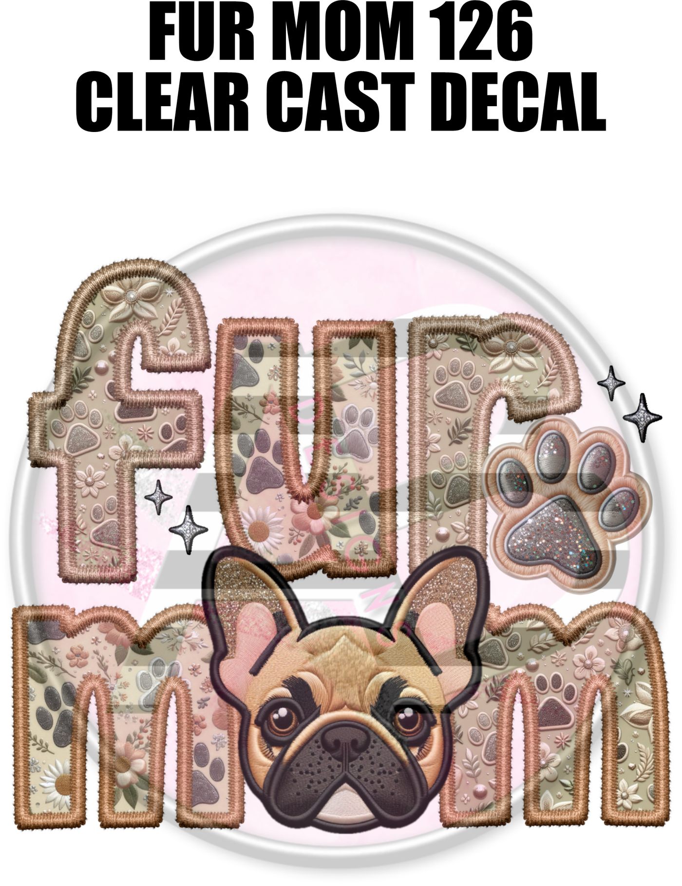 Fur Mom 126 - Clear Cast Decal