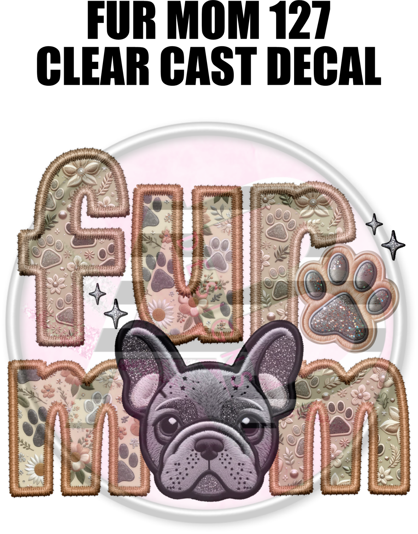Fur Mom 127 - Clear Cast Decal