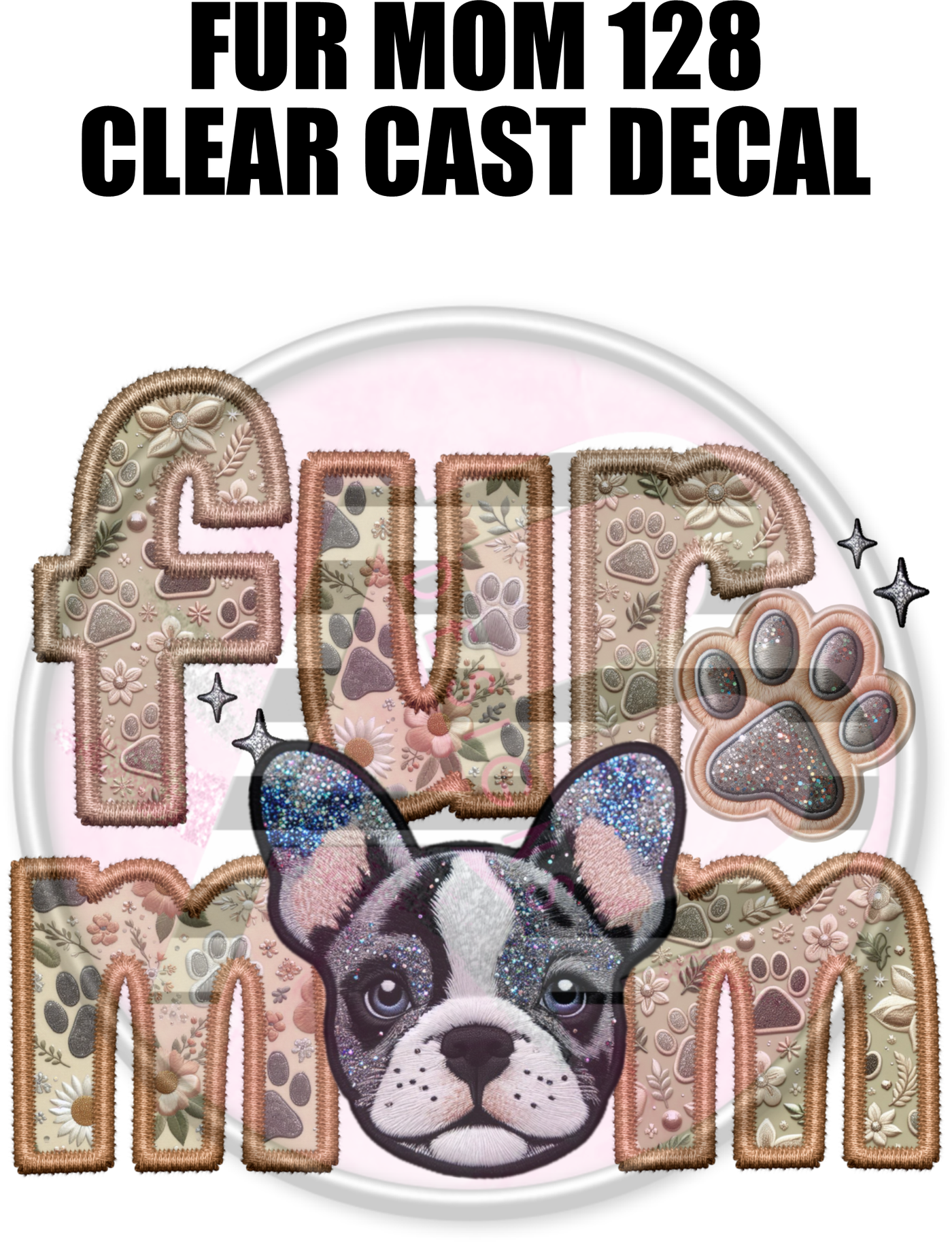 Fur Mom 128 - Clear Cast Decal