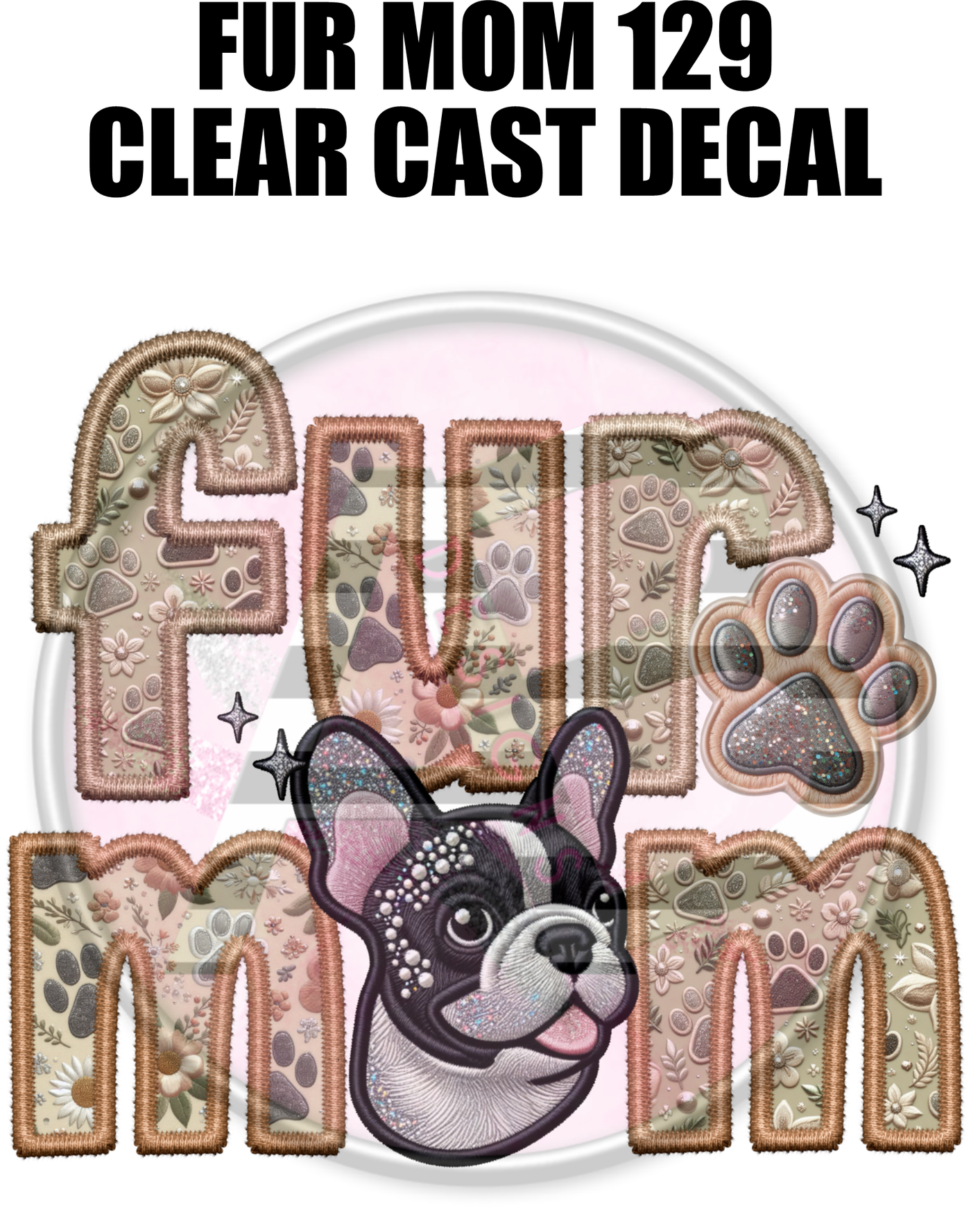 Fur Mom 129 - Clear Cast Decal