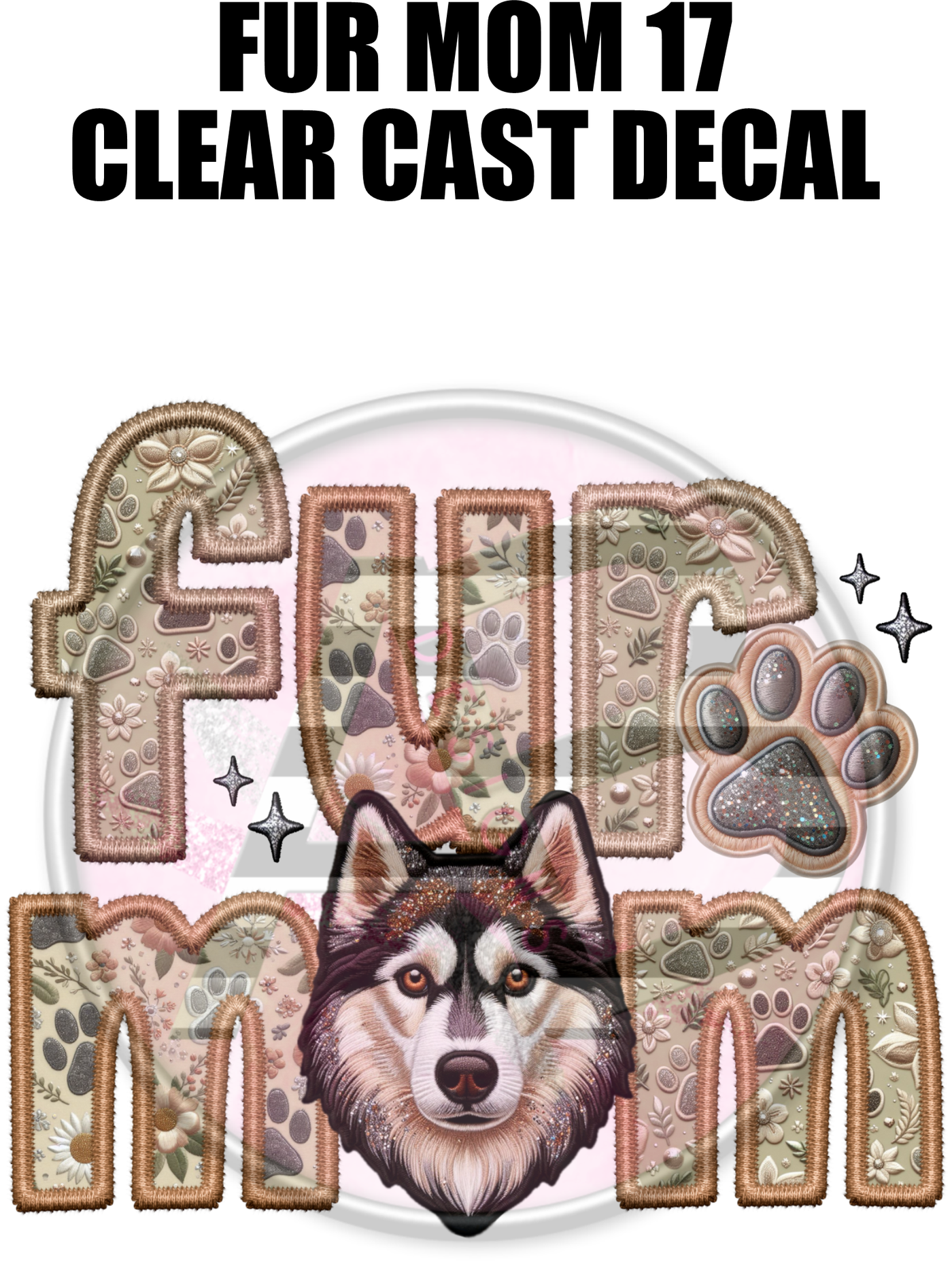 Fur Mom 17 - Clear Cast Decal