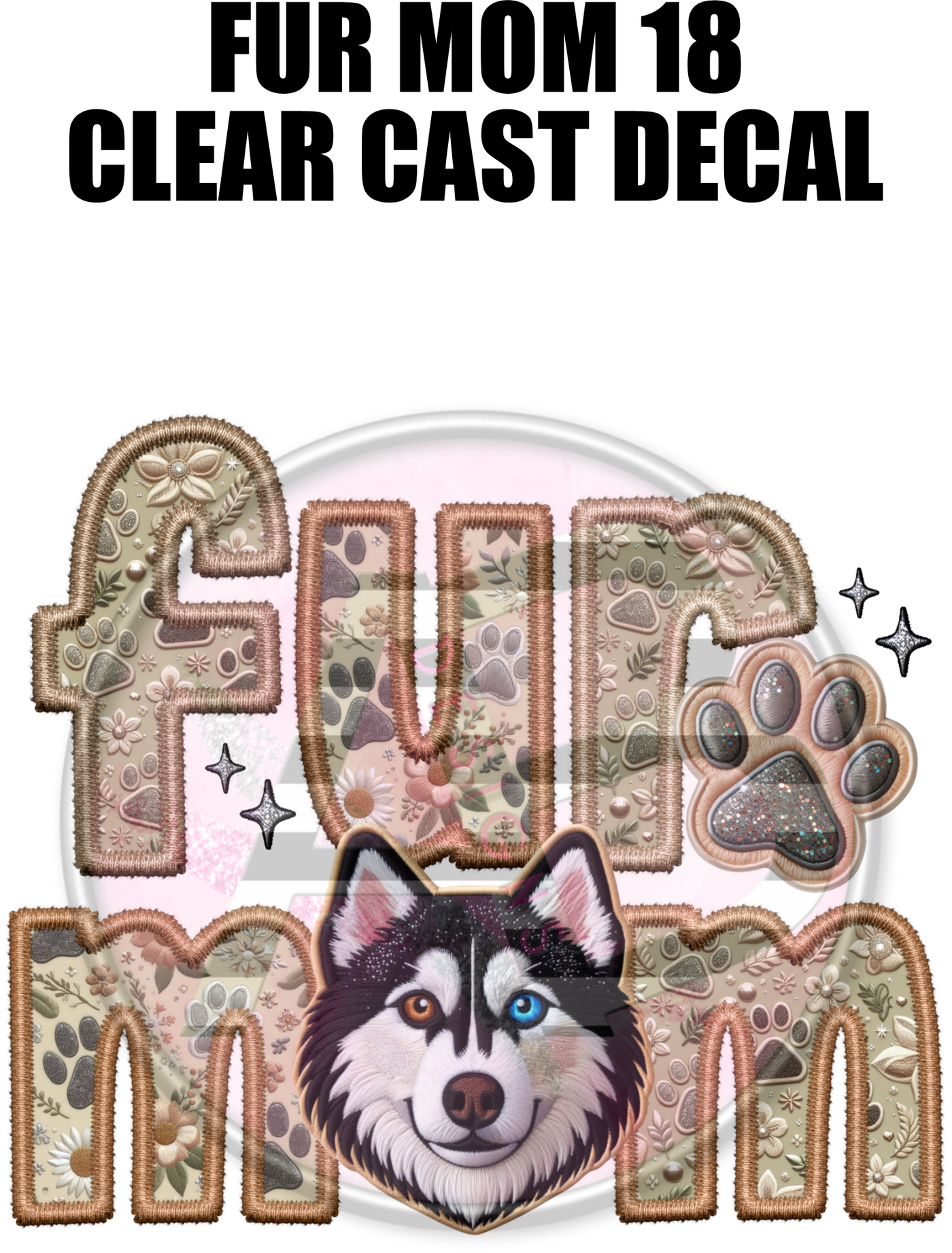 Fur Mom 18 - Clear Cast Decal