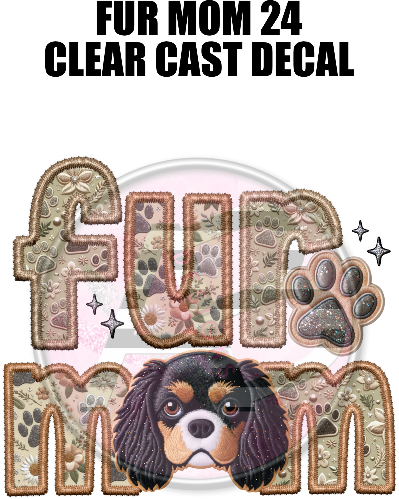 Fur Mom 24 - Clear Cast Decal