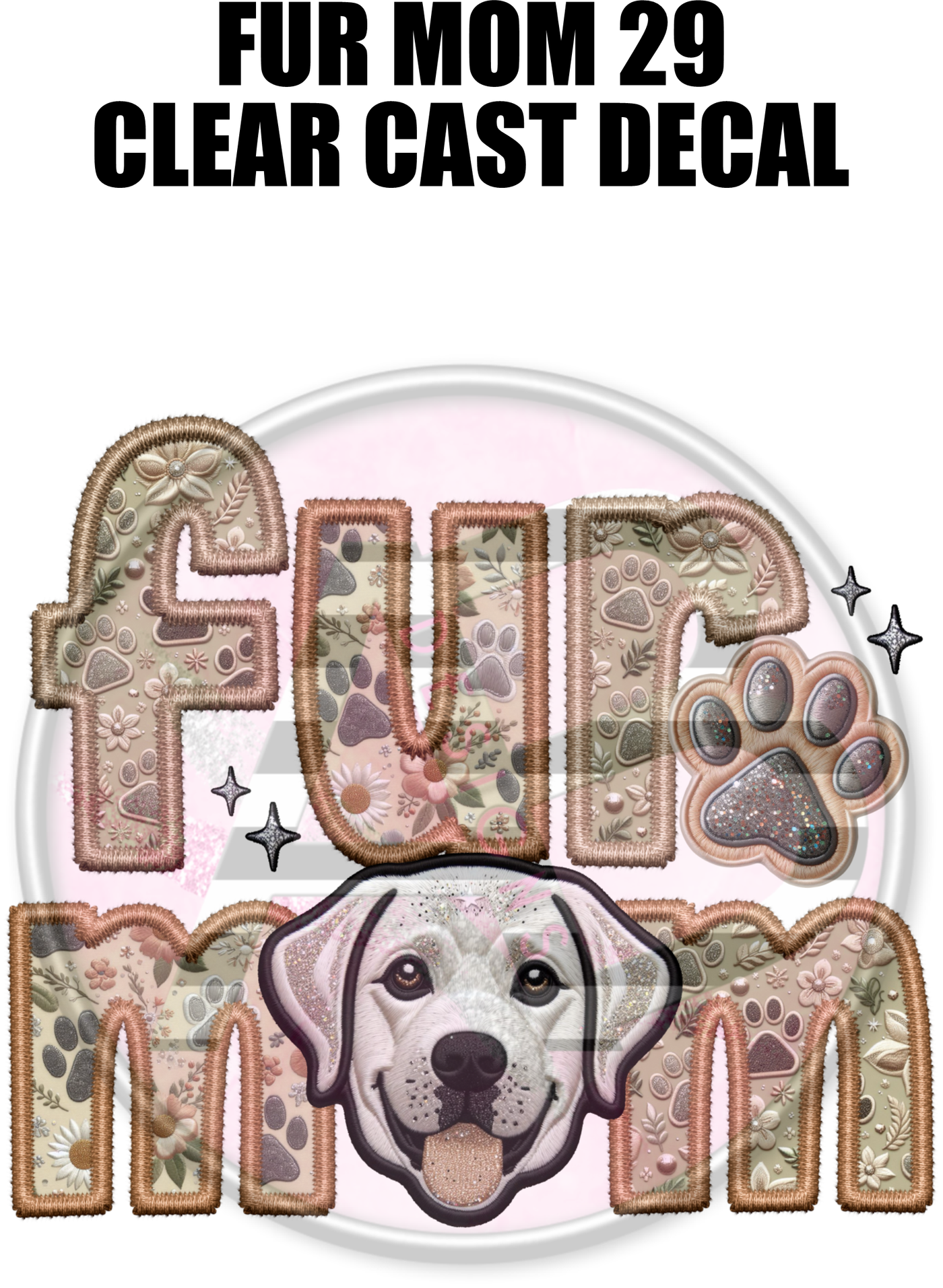 Fur Mom 29 - Clear Cast Decal