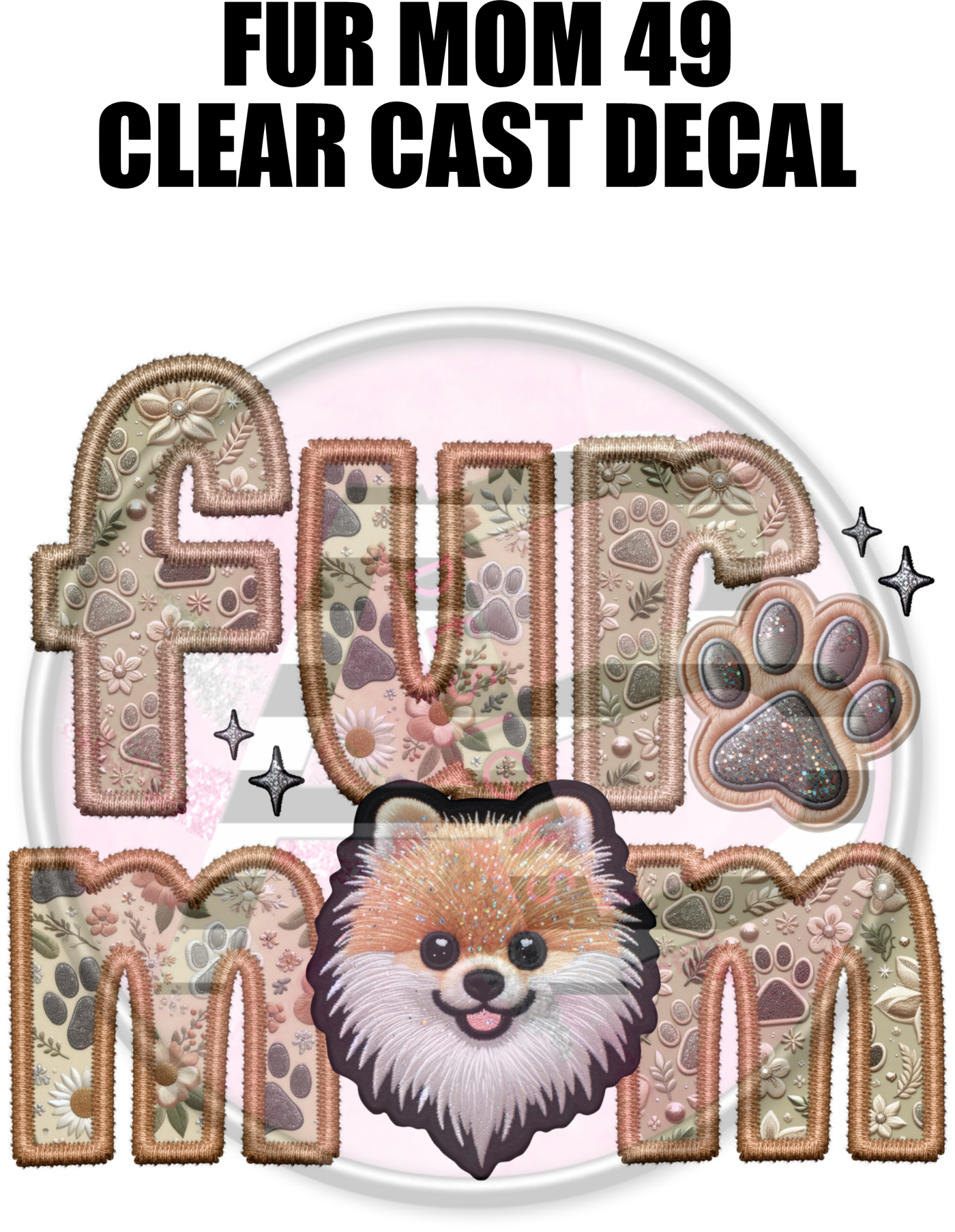 Fur Mom 49 - Clear Cast Decal