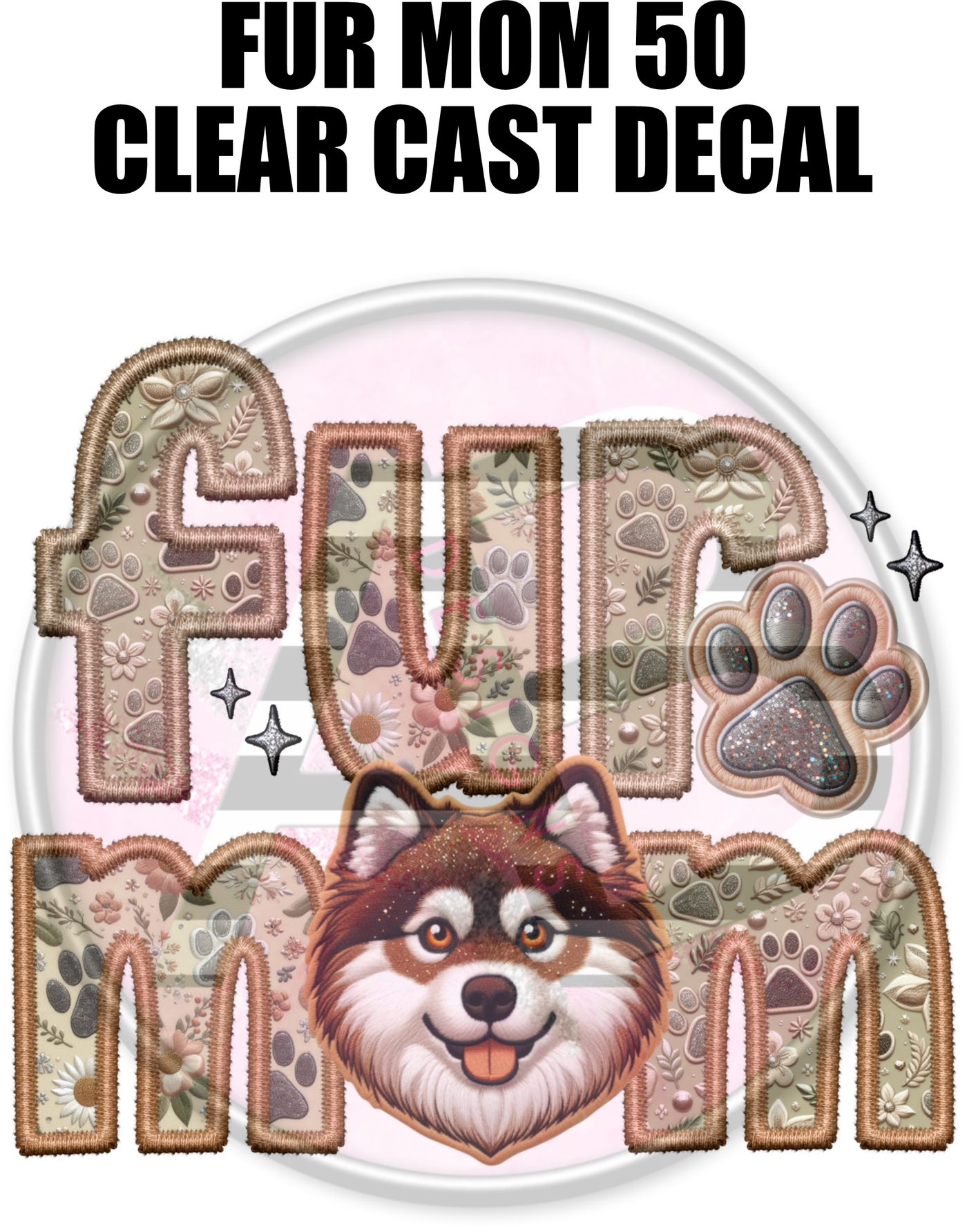 Fur Mom 50 - Clear Cast Decal