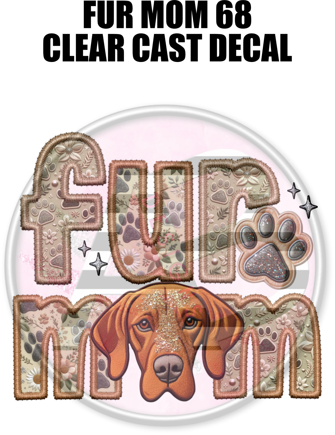 Fur Mom 68 - Clear Cast Decal