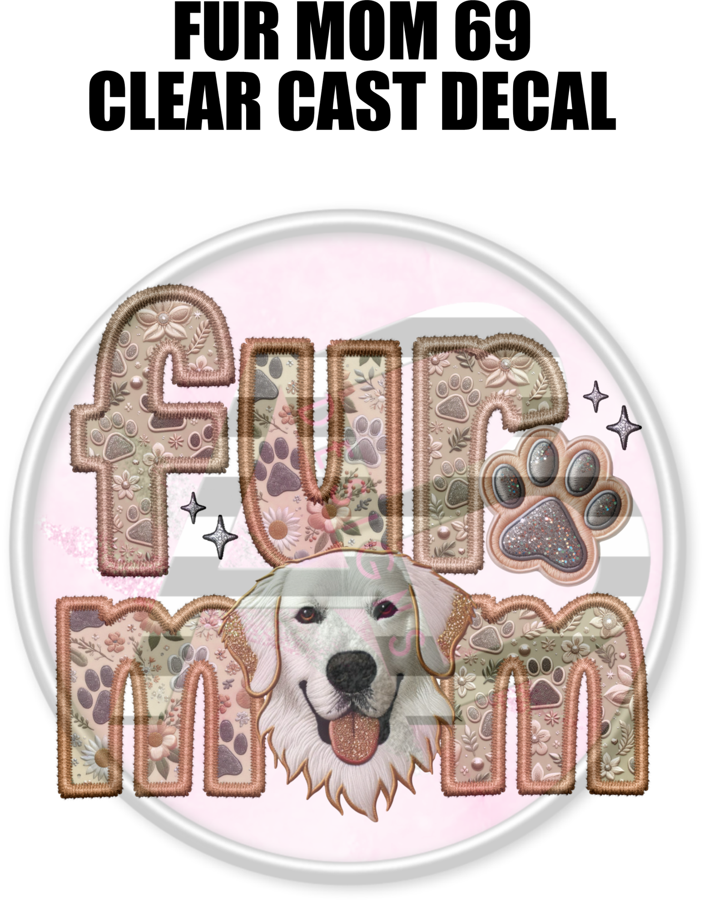 Fur Mom 69 - Clear Cast Decal