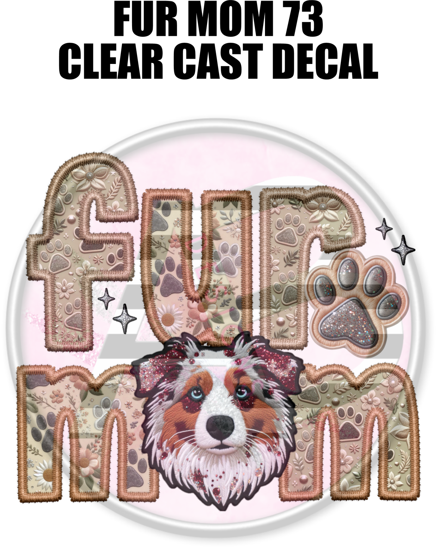 Fur Mom 73 - Clear Cast Decal