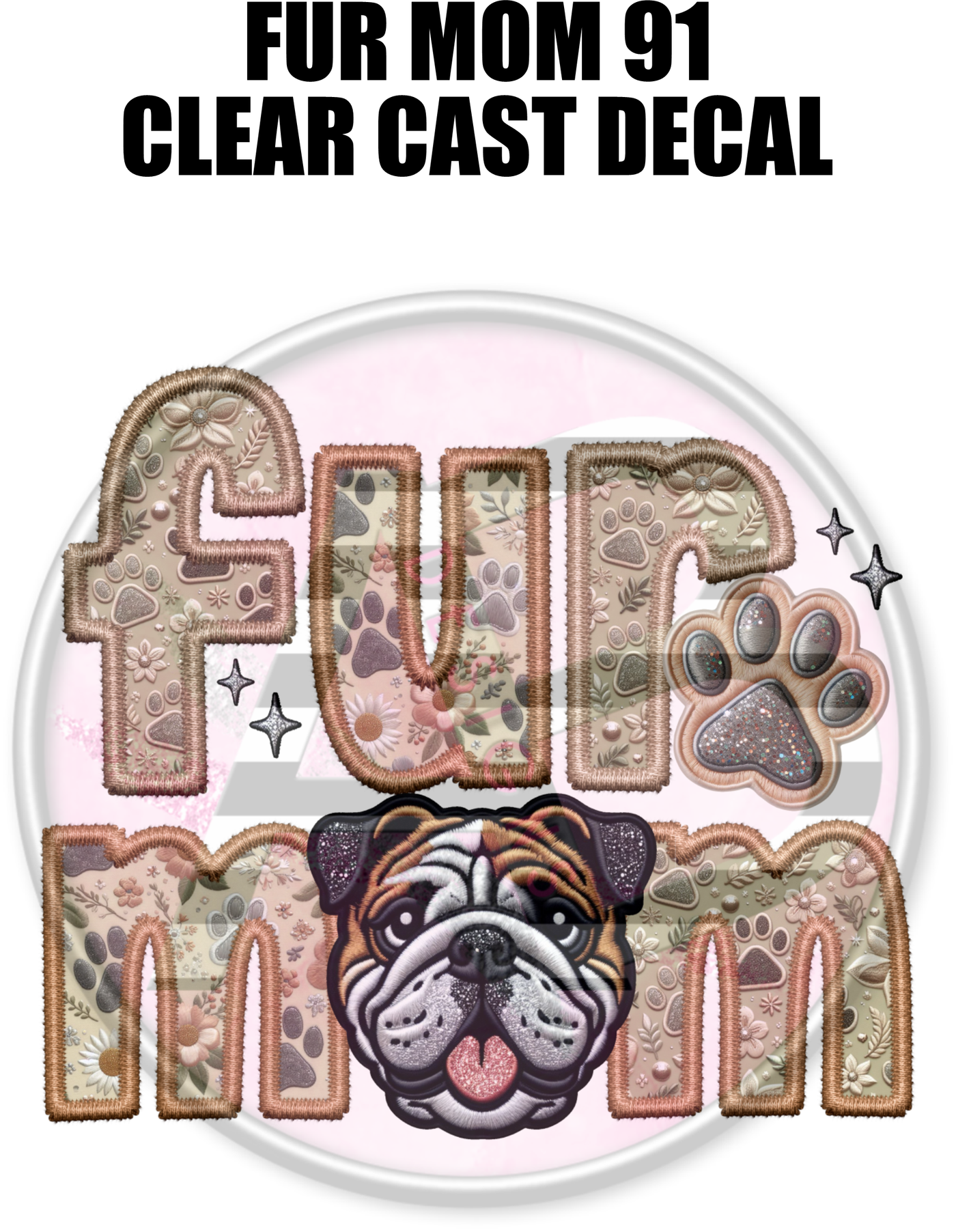 Fur Mom 91 - Clear Cast Decal