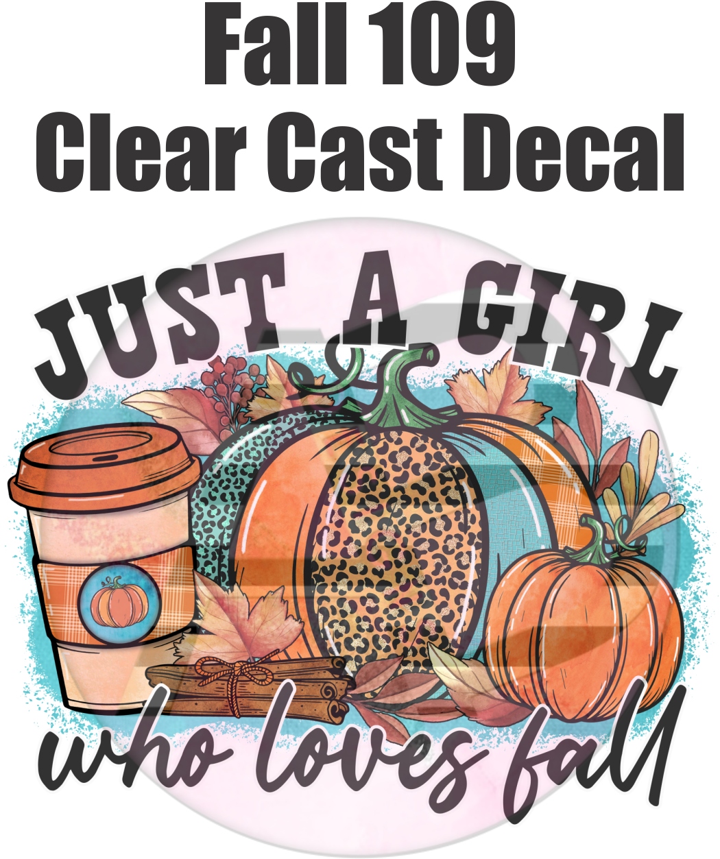 Fall 109 - Clear Cast Decal