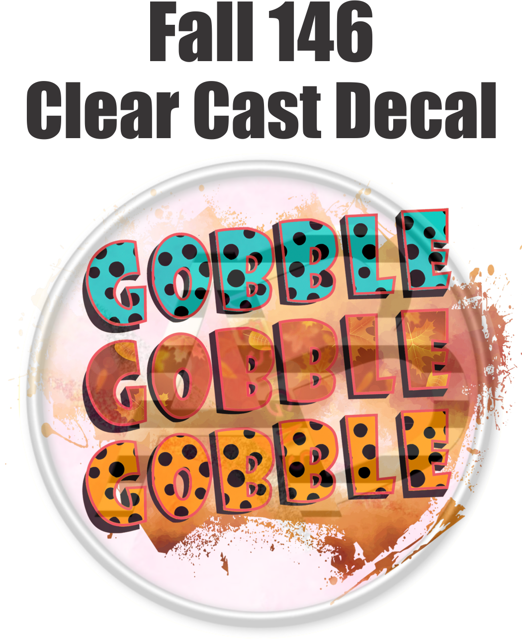 Fall 146 - Clear Cast Decal