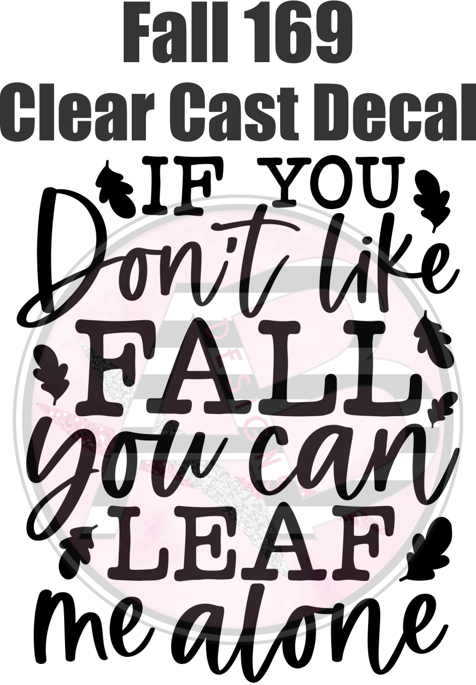 Fall 169 - Clear Cast Decal