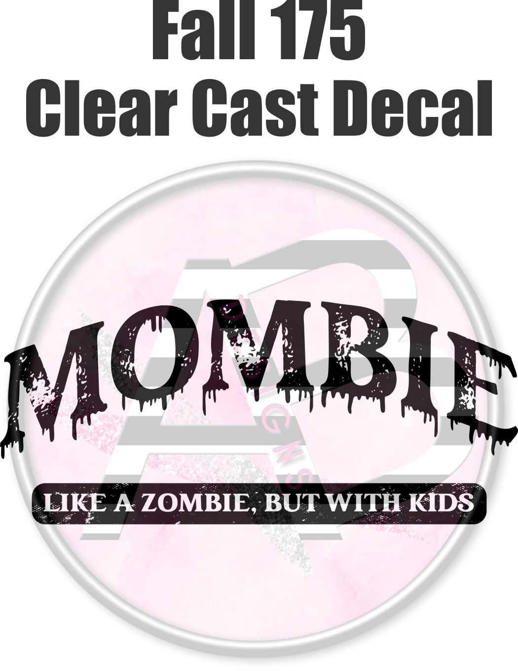 Fall 175 - Clear Cast Decal