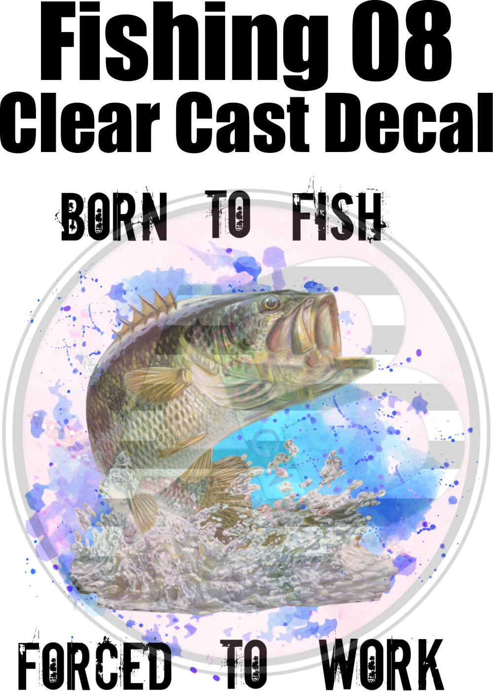 Fishing 08 - Clear Cast Decal - 302