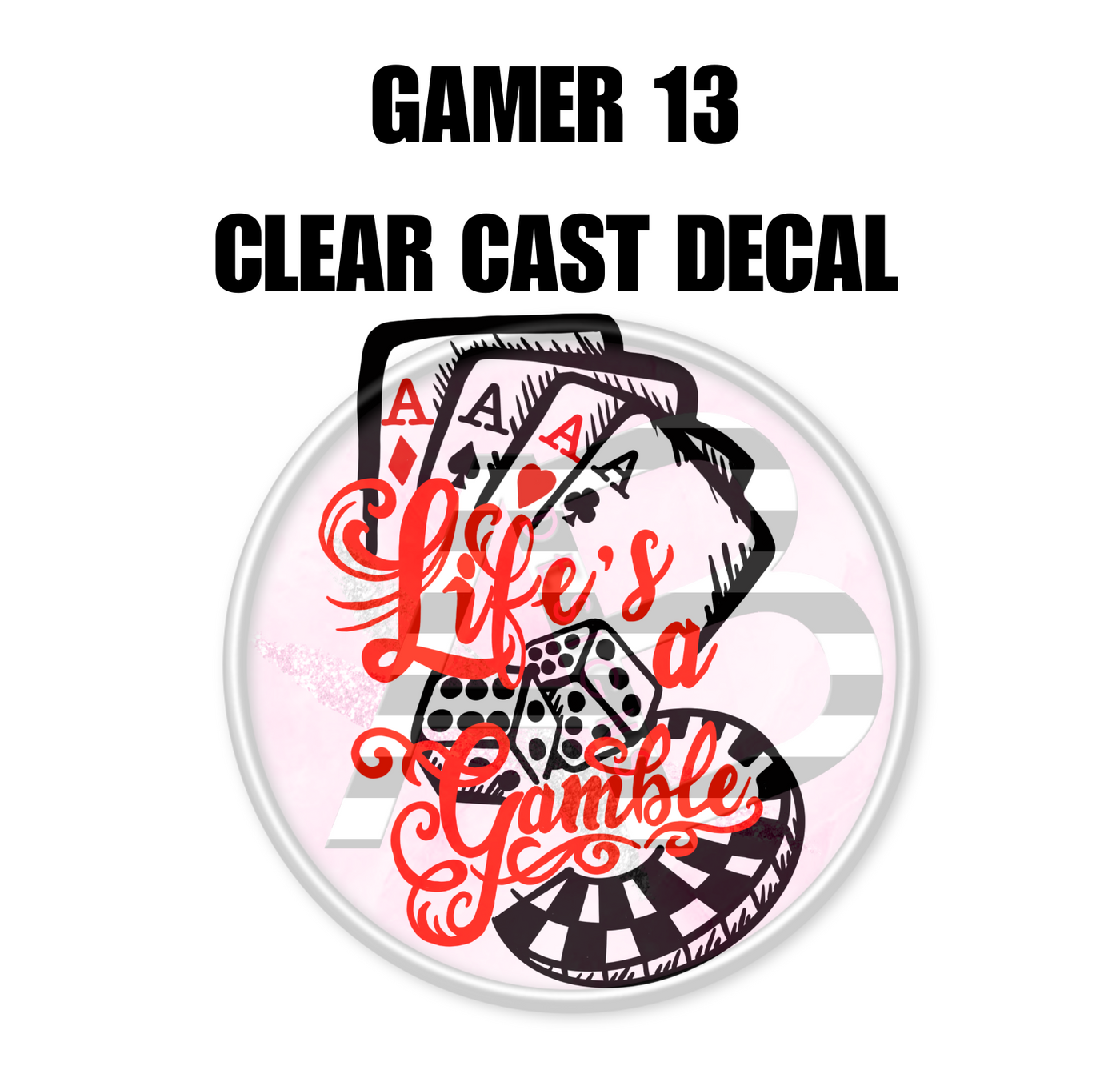Gamer 13 - Clear Cast Decal - 287