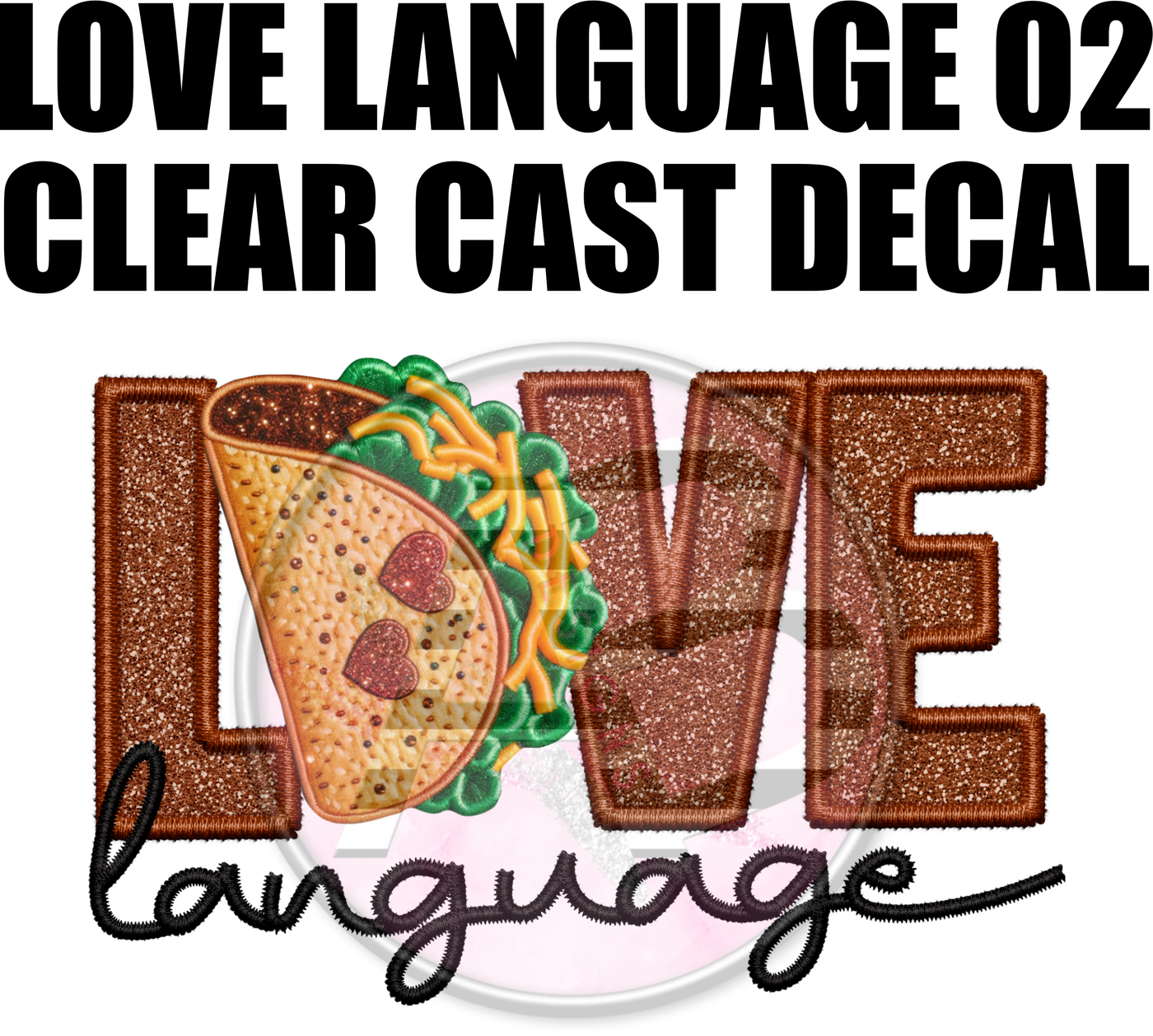 Love Language 02 - Clear Cast Decal-412
