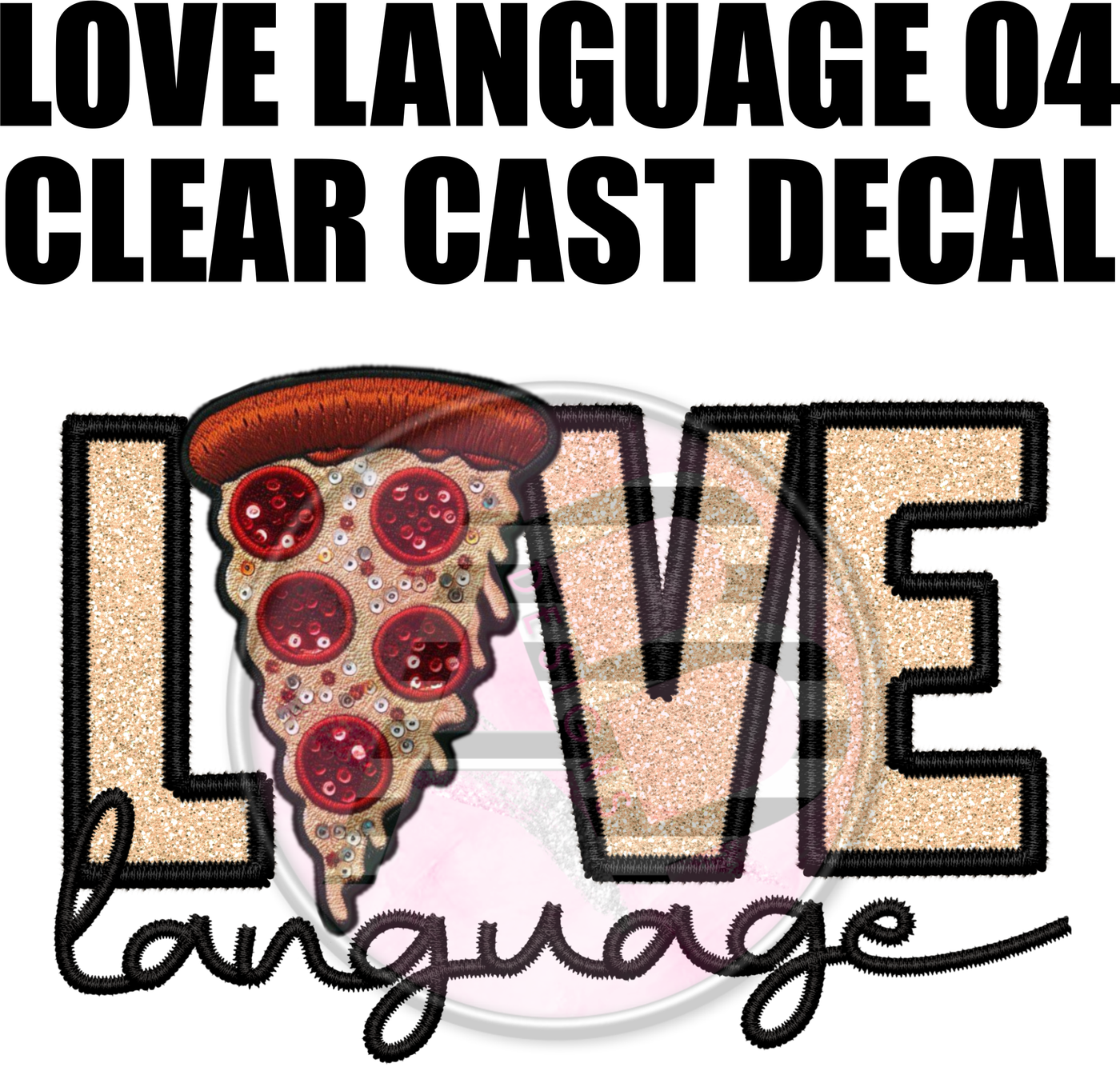 Love Language 04 - Clear Cast Decal-414