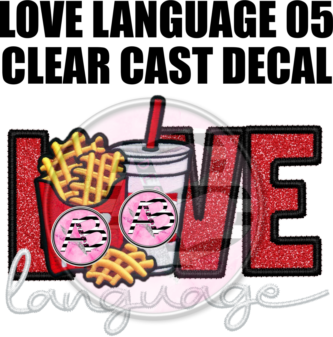 Love Language 05 - Clear Cast Decal-415