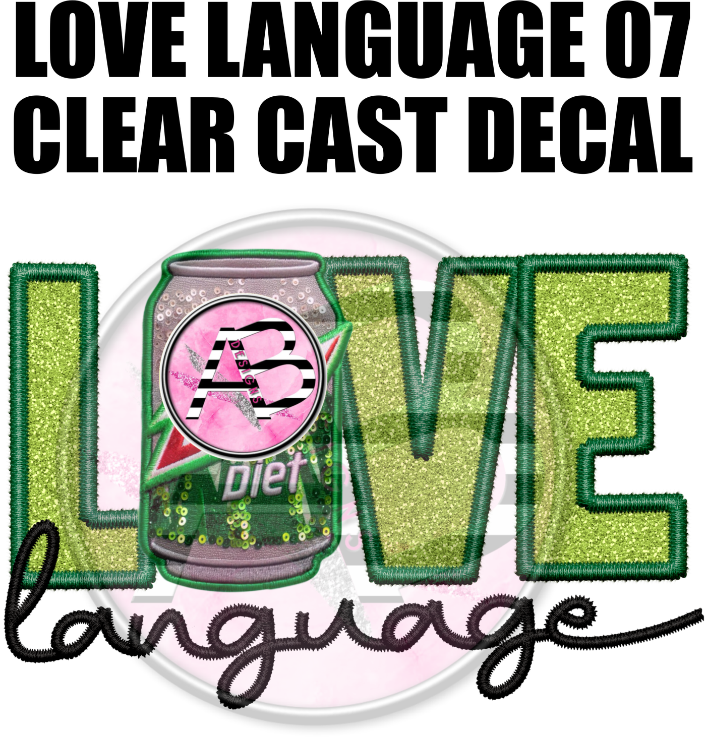 Love Language 07 - Clear Cast Decal-417