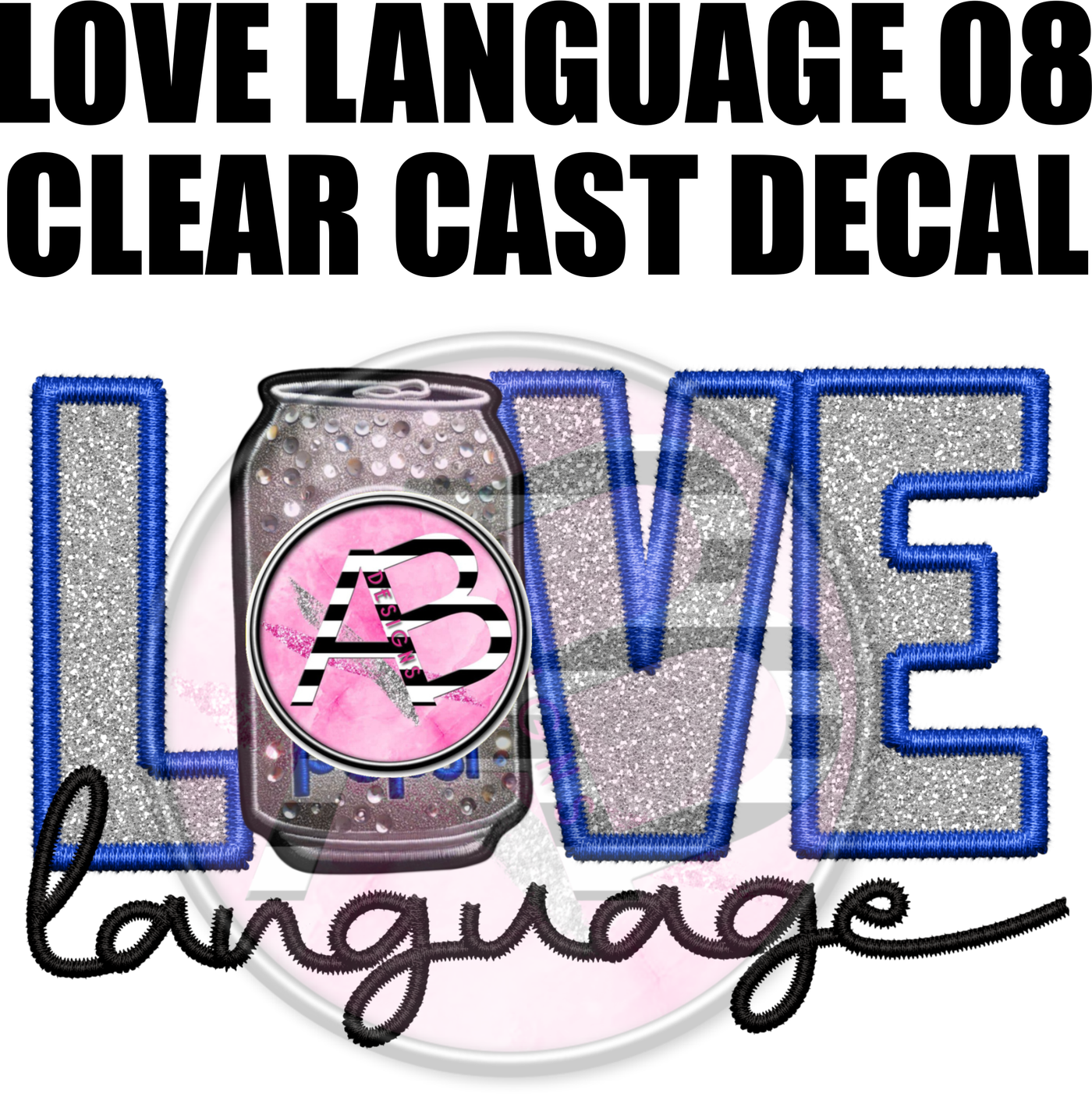 Love Language 08 - Clear Cast Decal-418