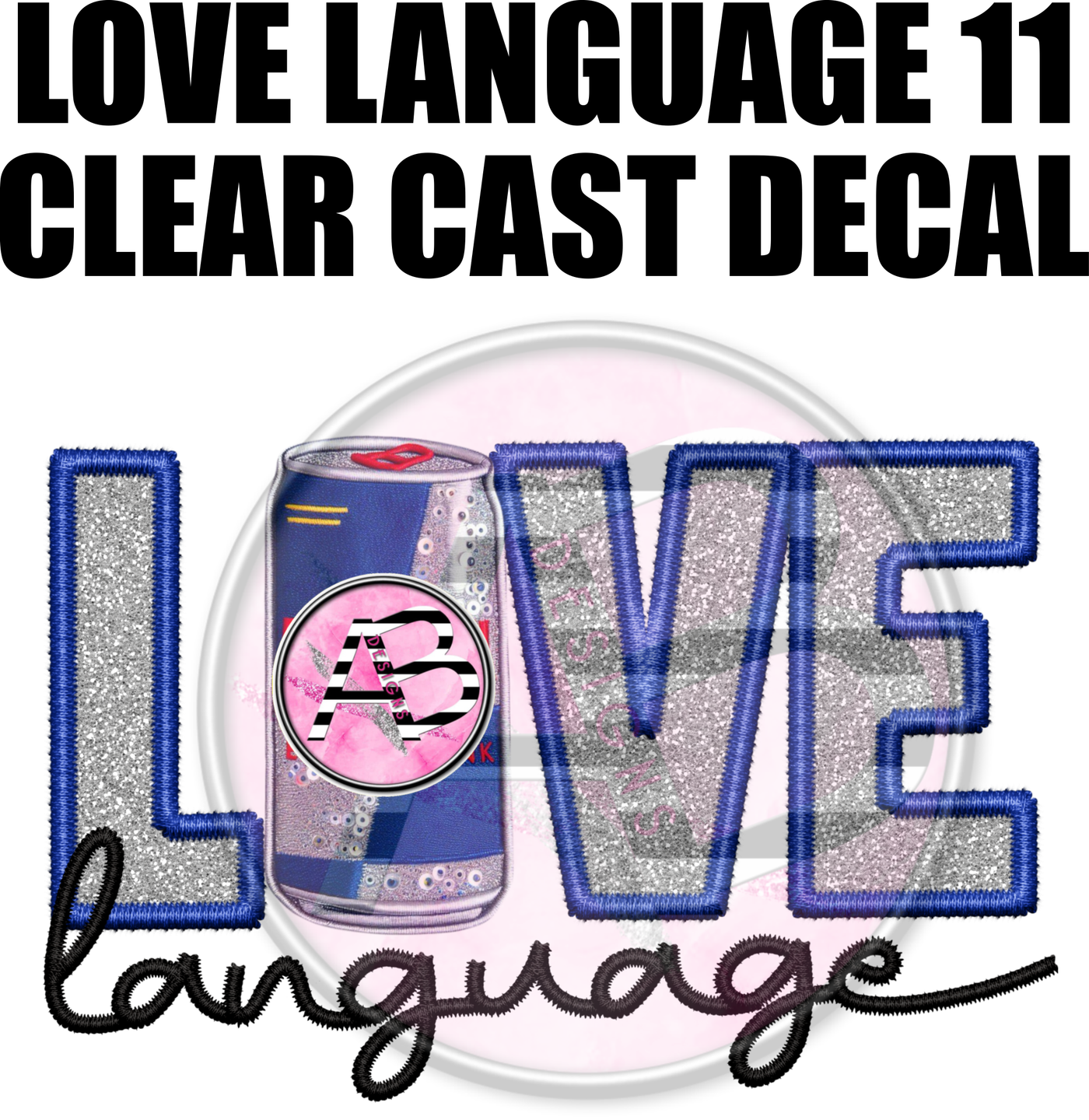 Love Language 11 - Clear Cast Decal-421