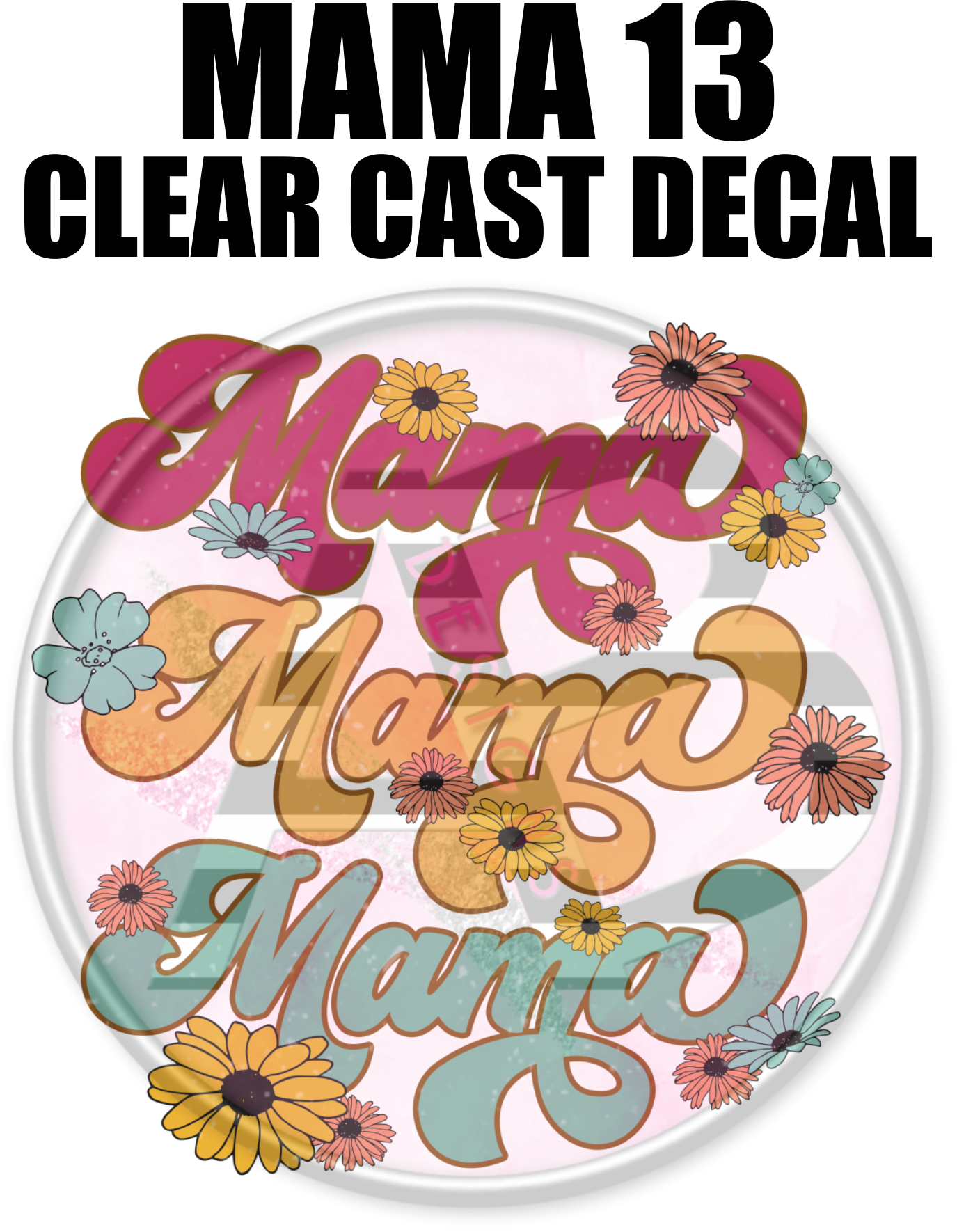 Mama 13 - Clear Cast Decal-538