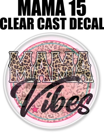 Mama 15 - Clear Cast Decal-540