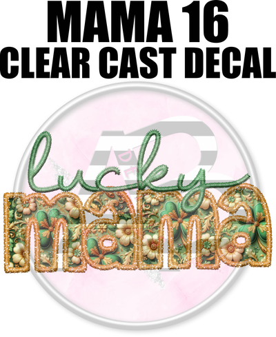 Mama 16 - Clear Cast Decal-541