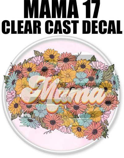 Mama 17 - Clear Cast Decal-542
