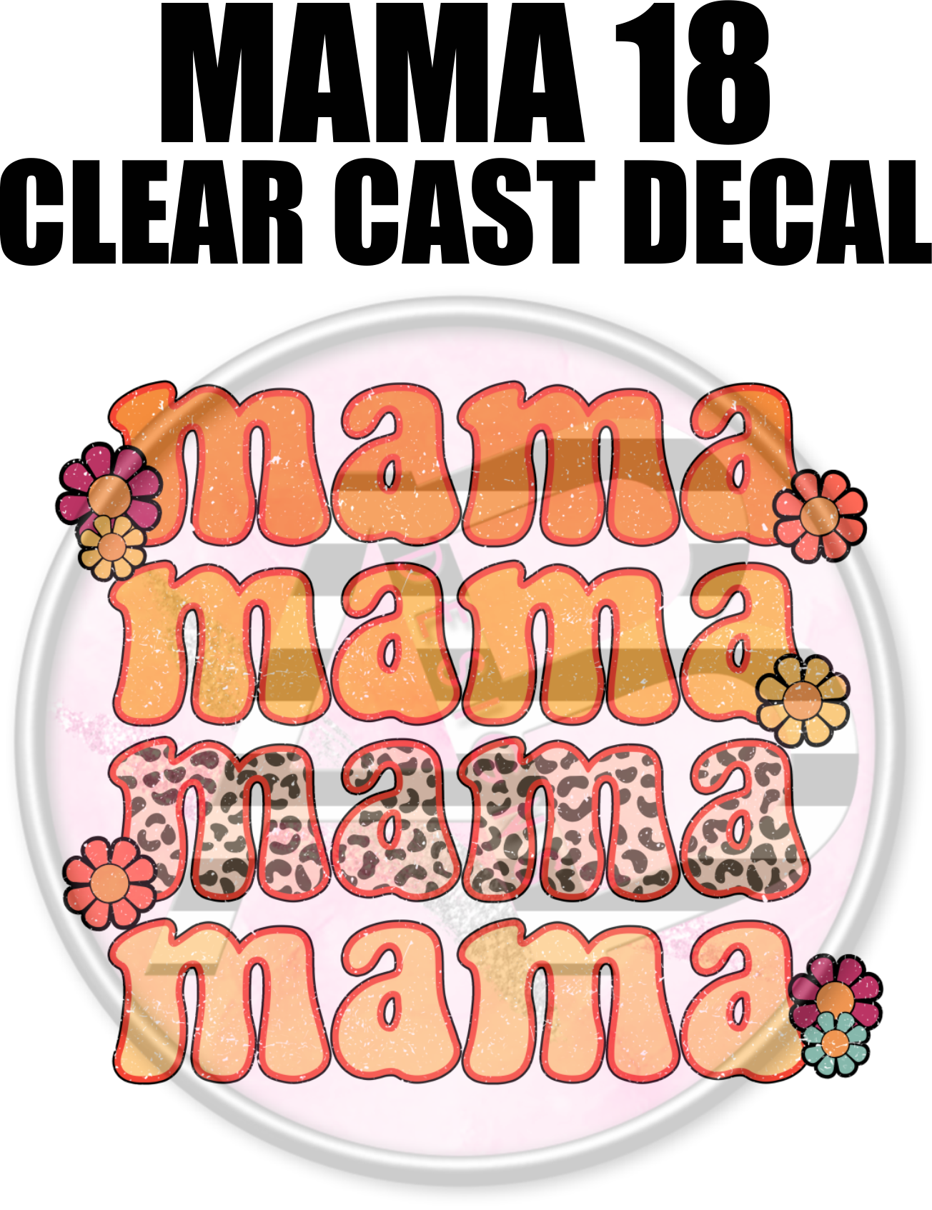 Mama 18 - Clear Cast Decal-543